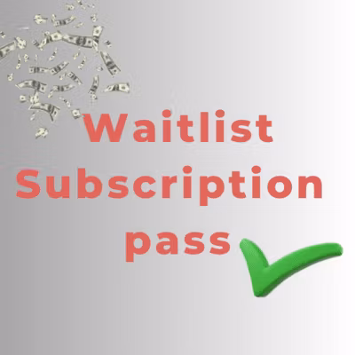 Waitlist Subscription Pass
