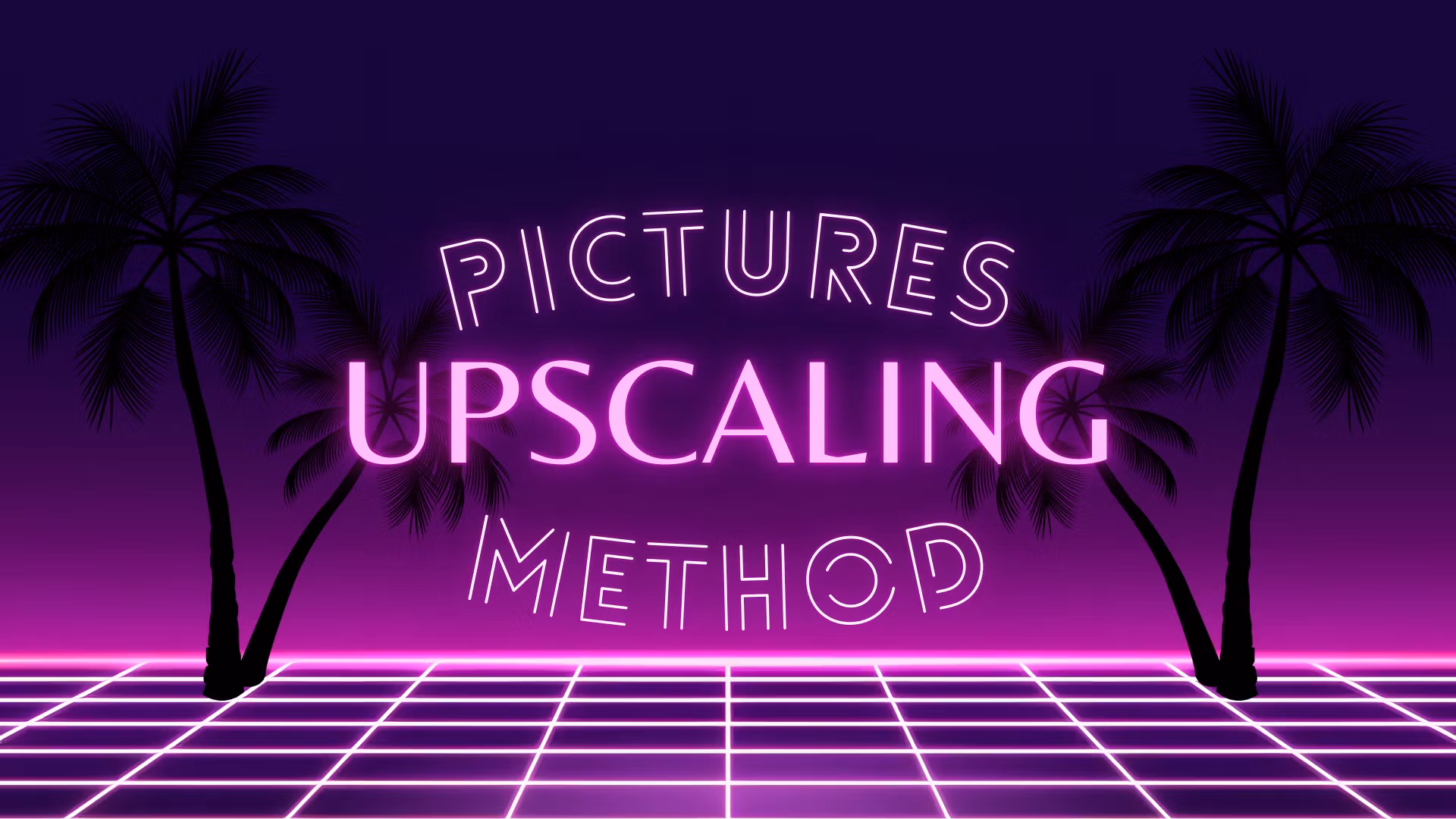 Upscaling 4K Pictures Guide