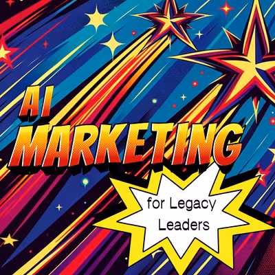 AI Marketing for Legacy Leaders
