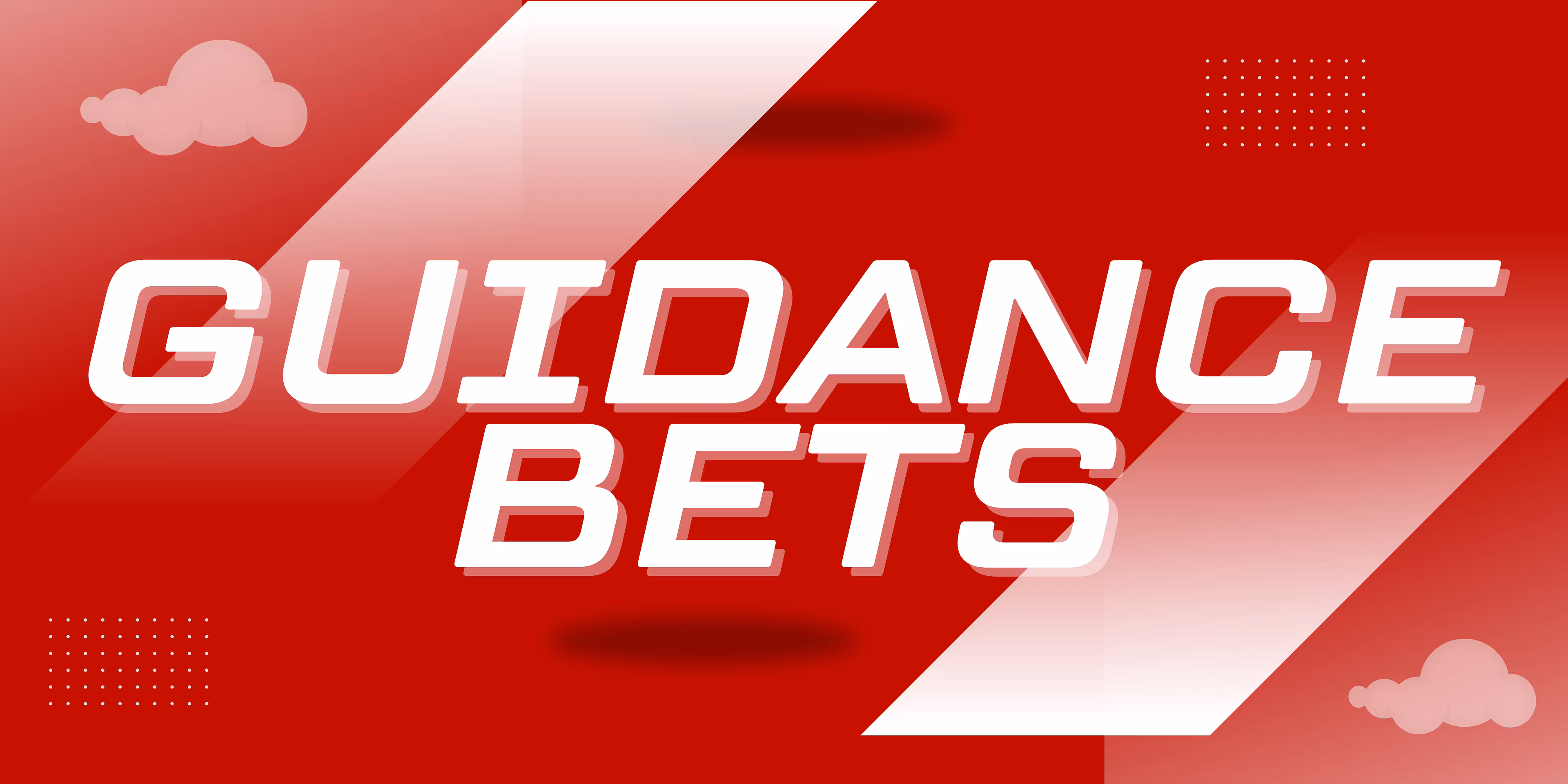 Guidance Bets 💸