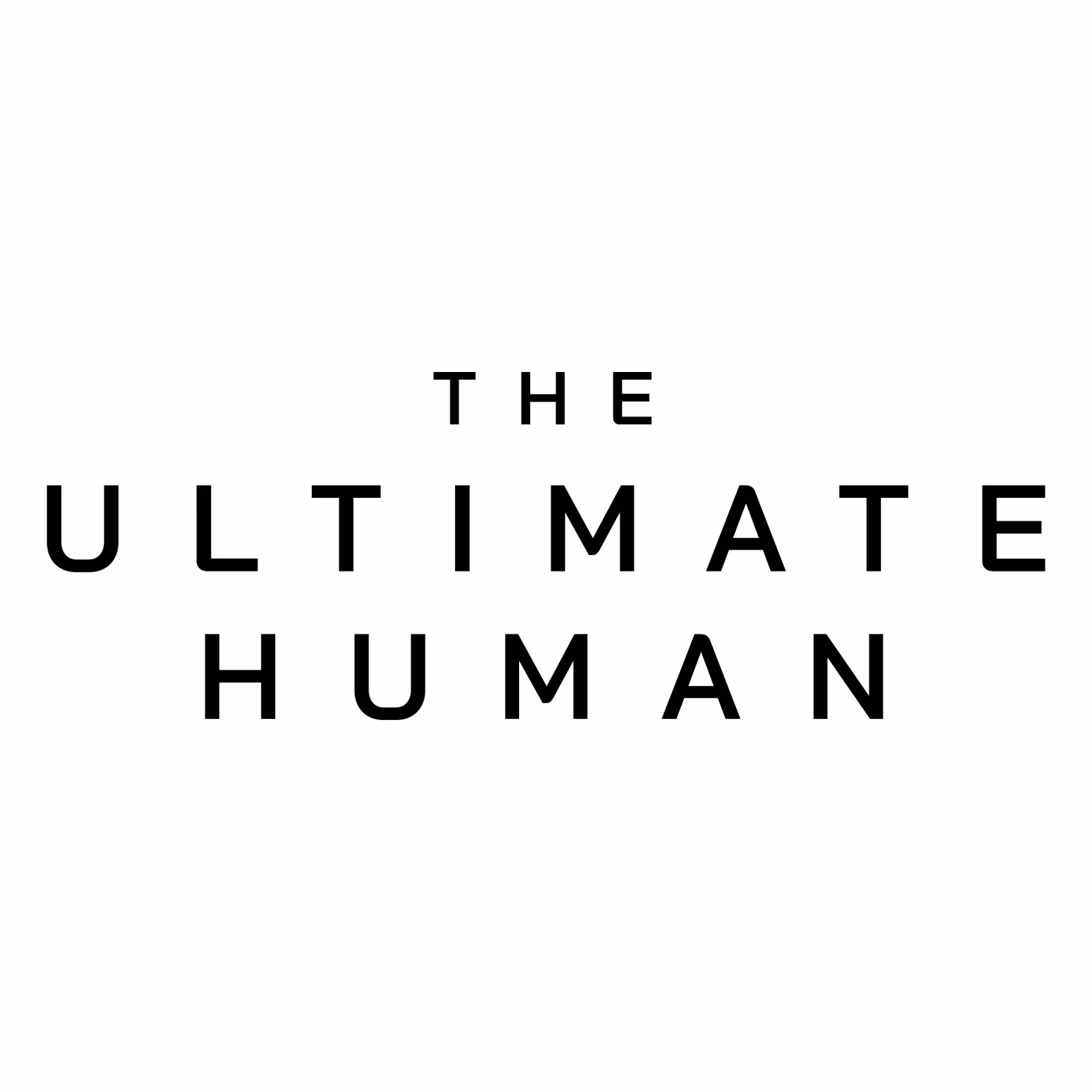The Ultimate Human