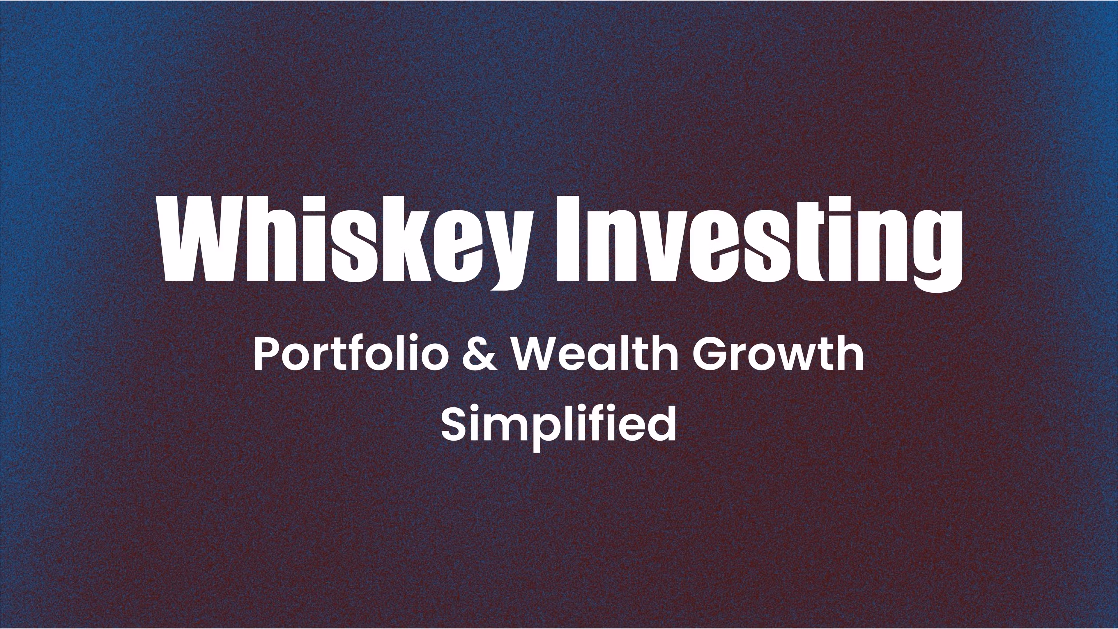 Whiskey Investing Monthly