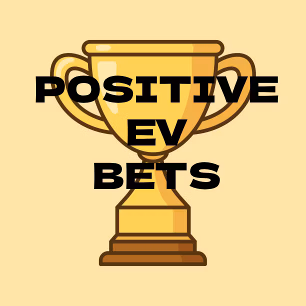 Positive EV Bets