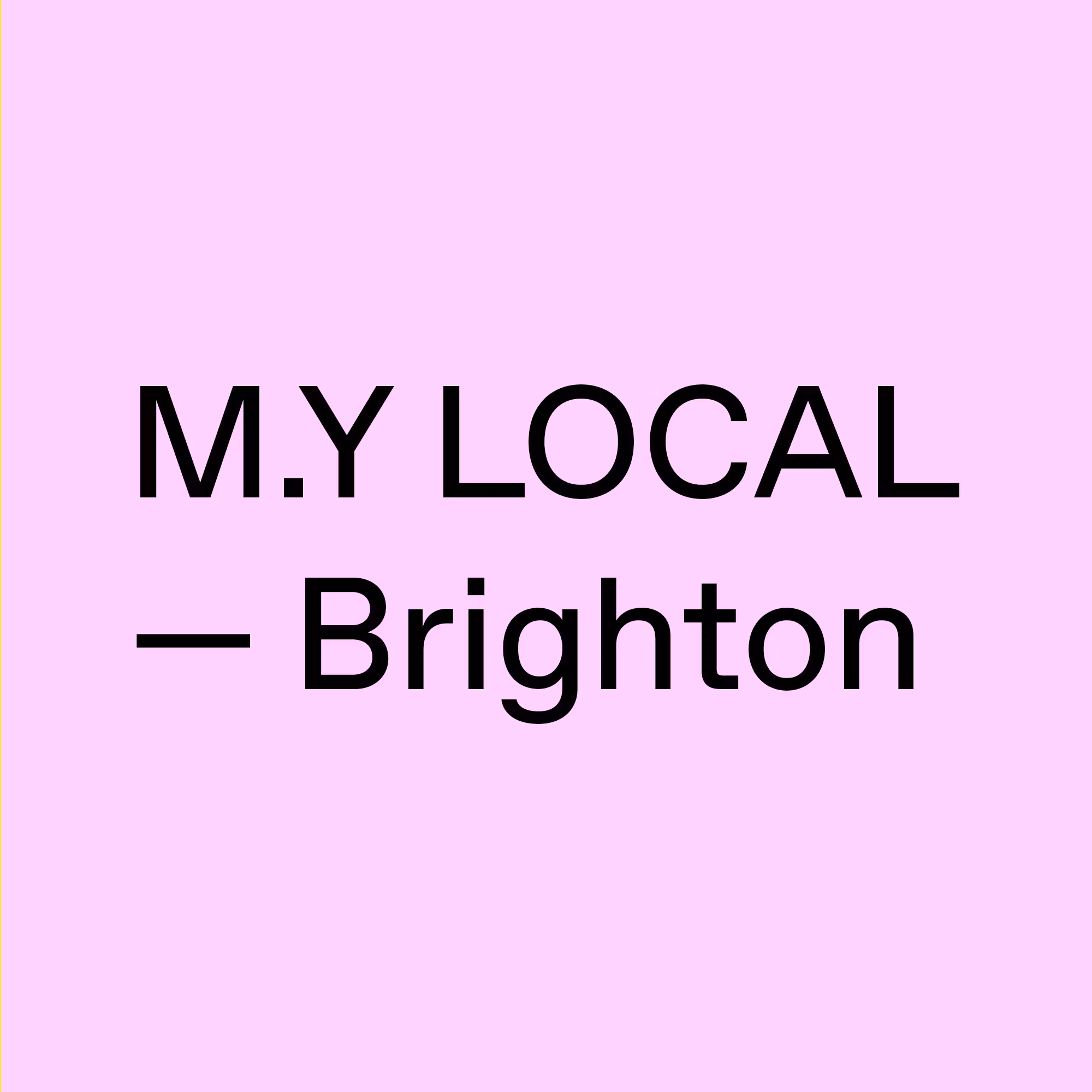 M.Y LOCAL Brighton