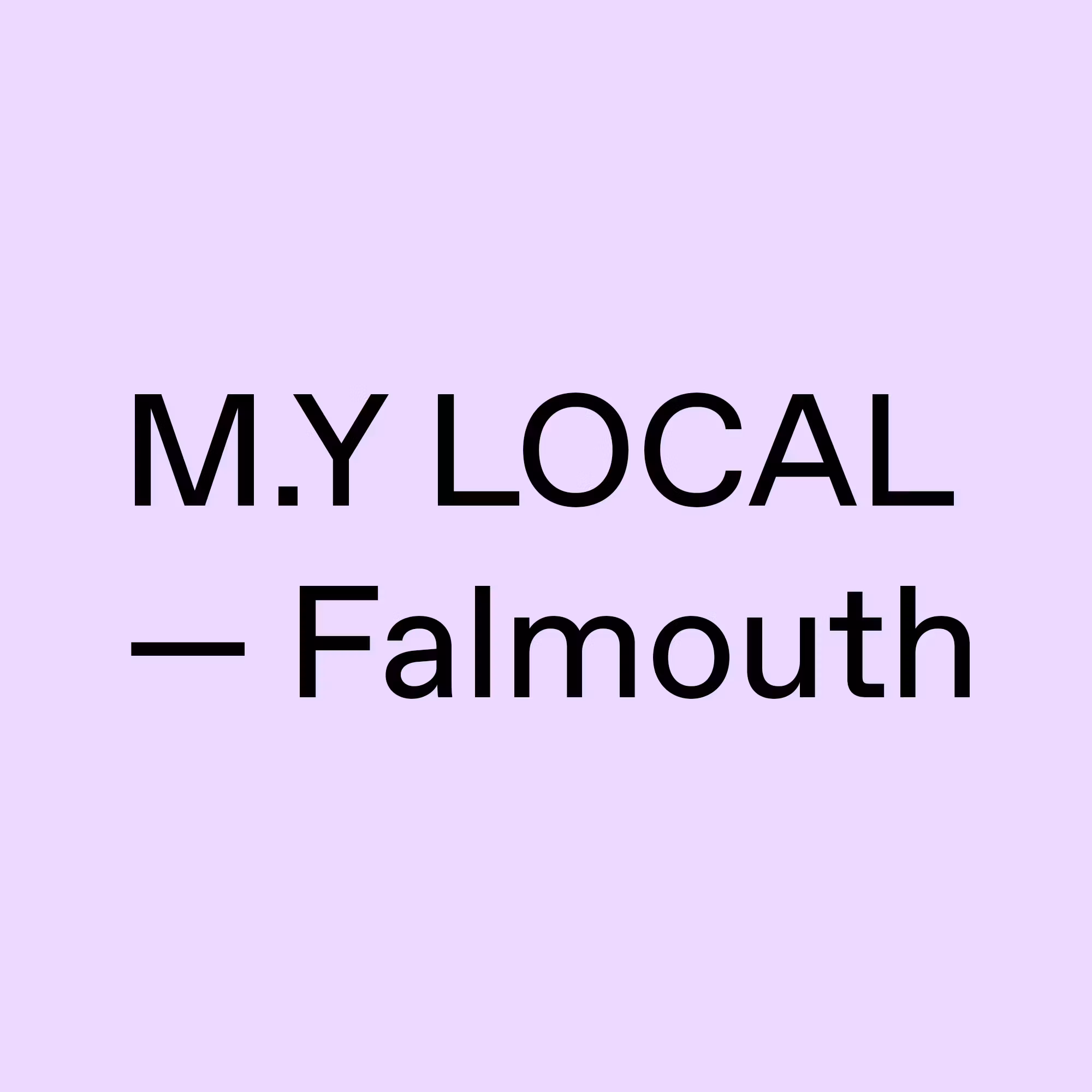 M.Y LOCAL Falmouth