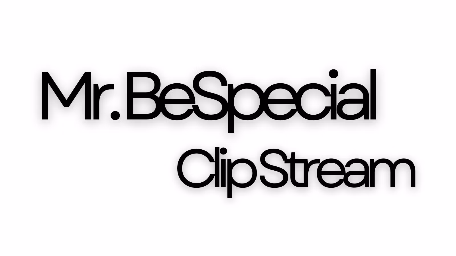 Mr. BeSpecial Clip Stream