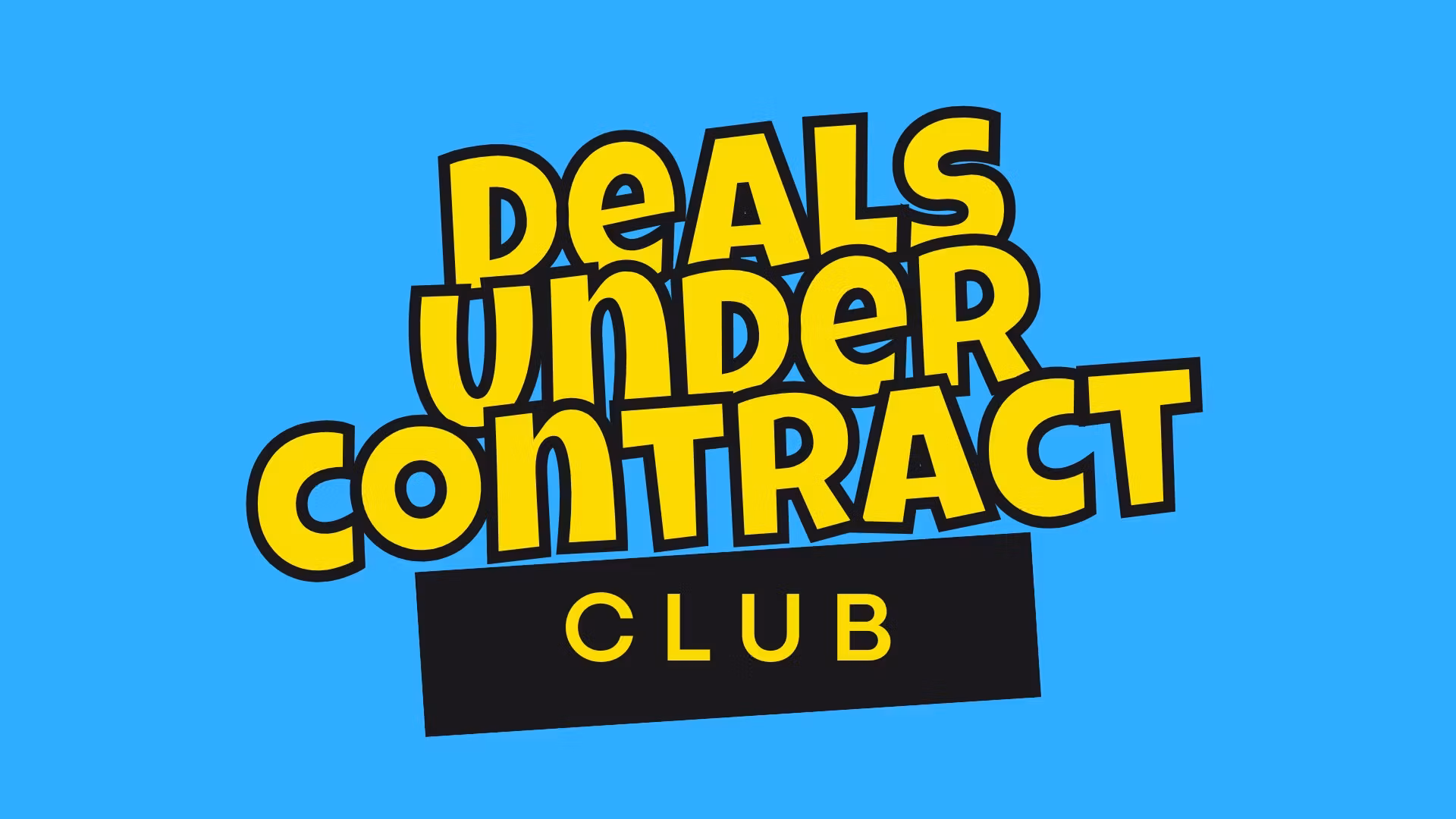 Deals Under Contract Club