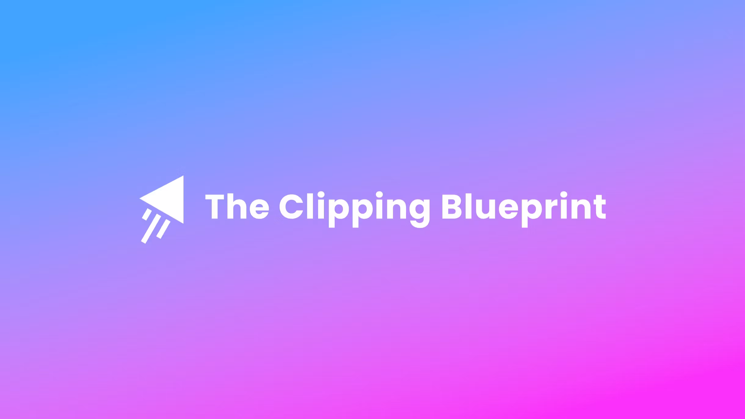 The Clipping Blueprint