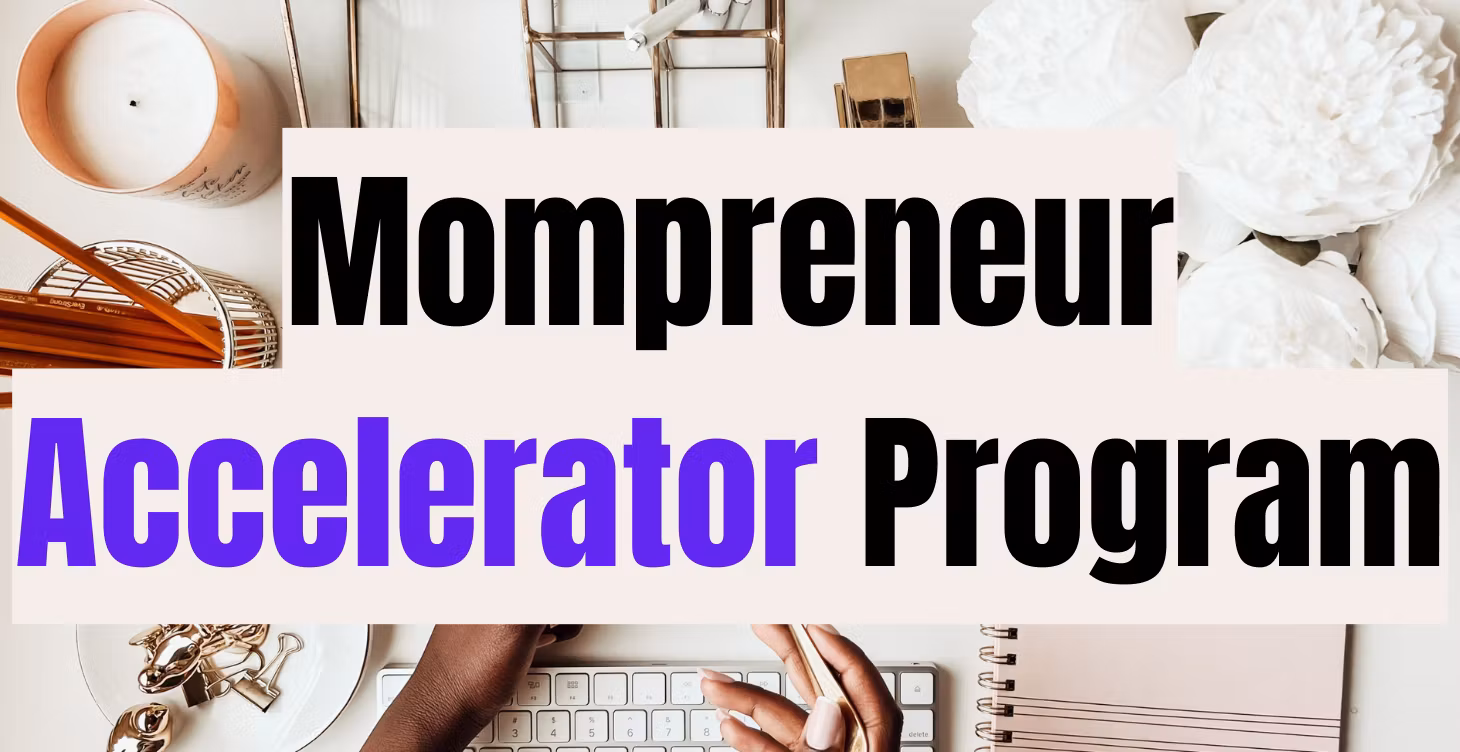 Mompreneur Accelerator Program