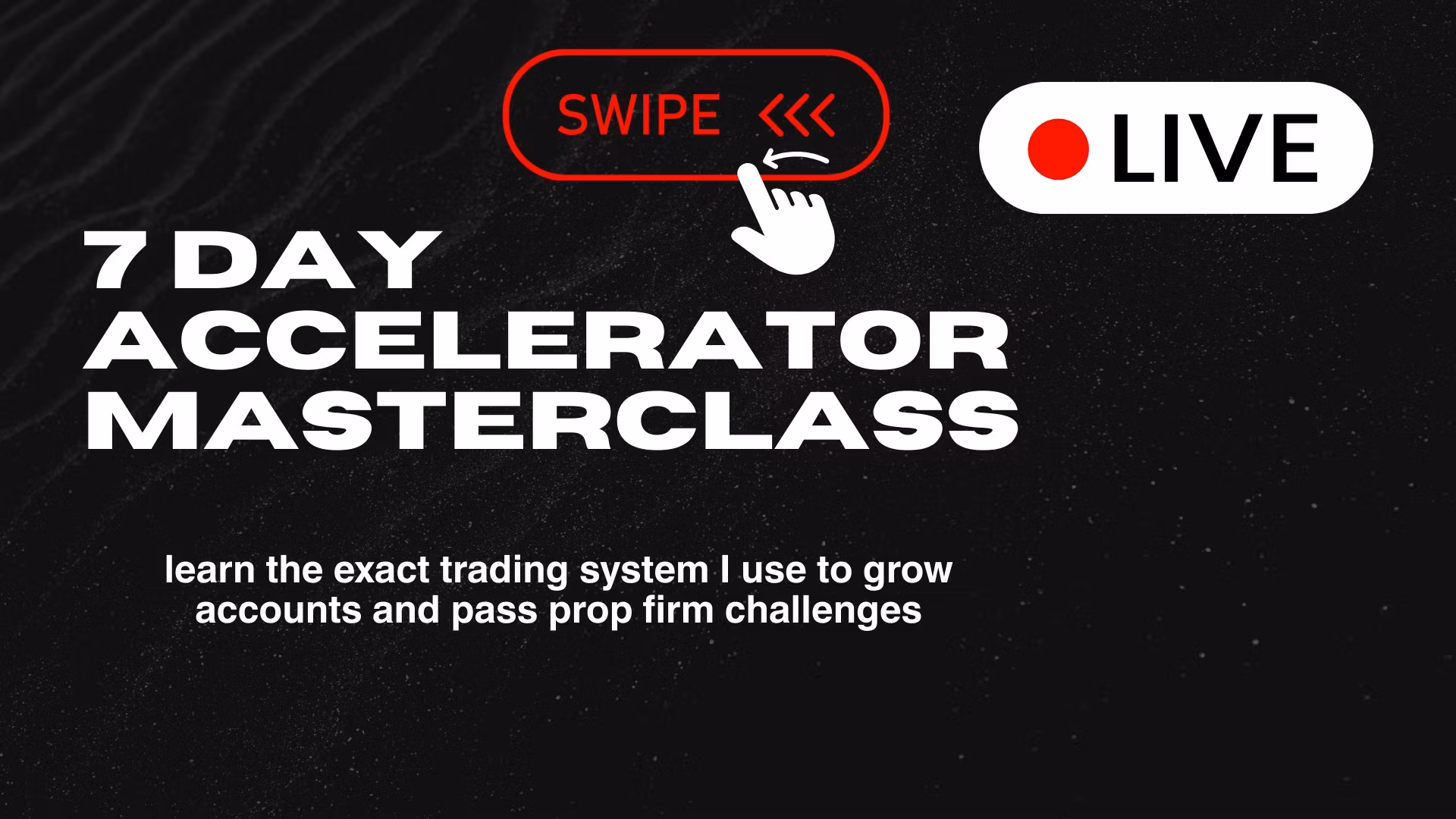 7 DAY ACCELERATOR MASTER CLASS