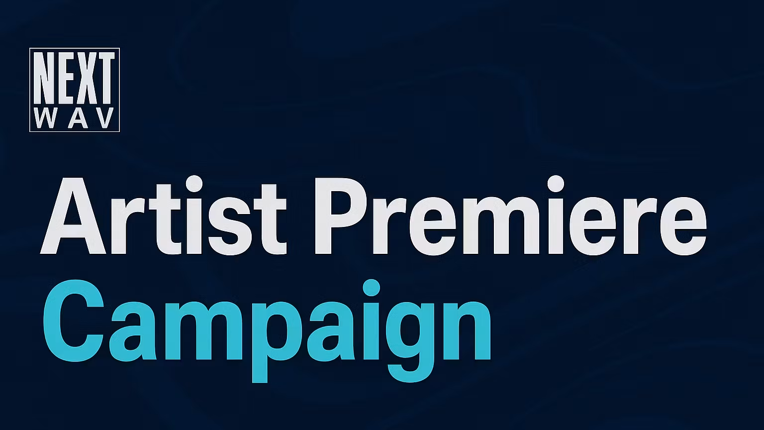 Artist Premiere Campaign