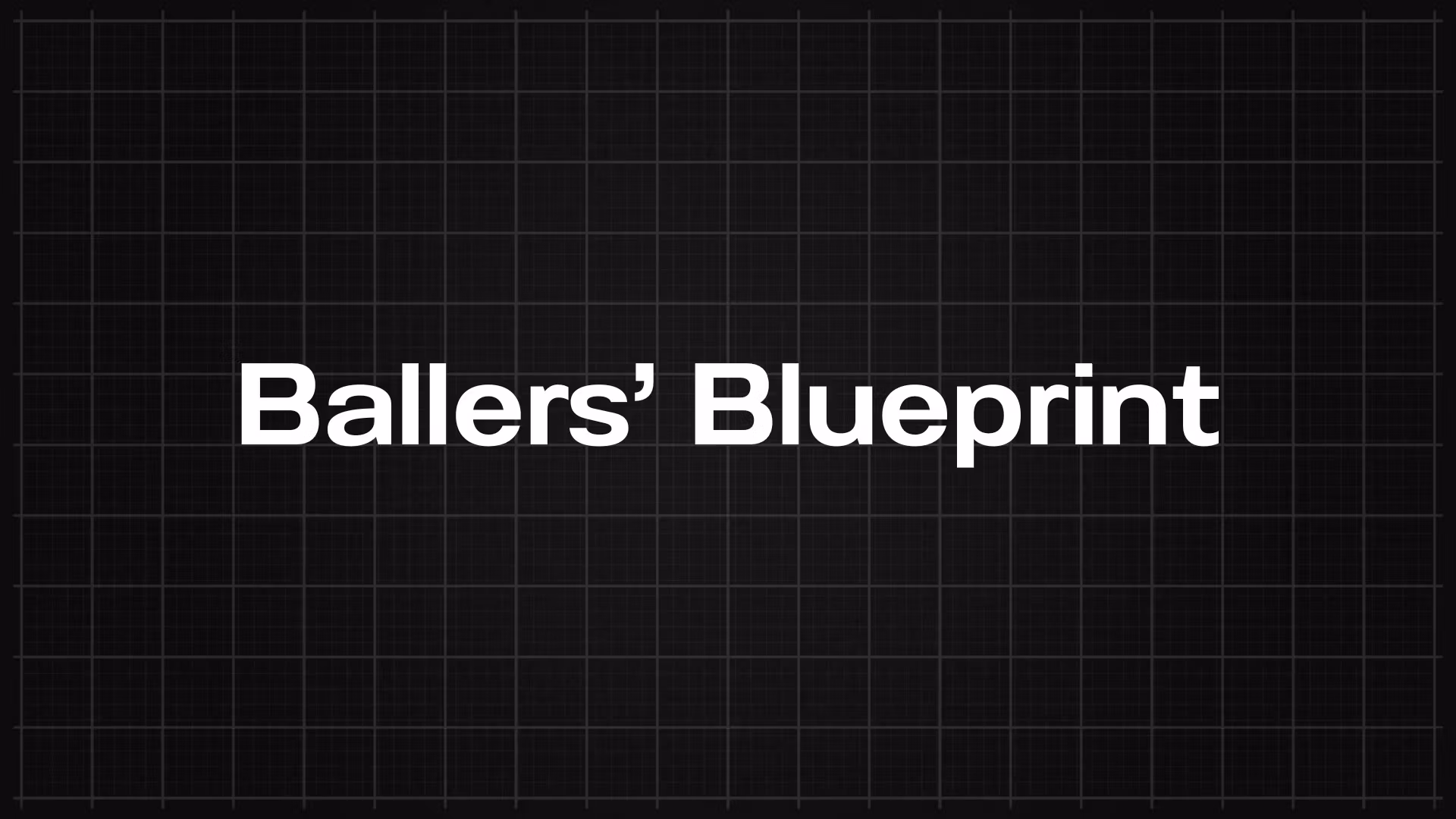 Ballers' Blueprint