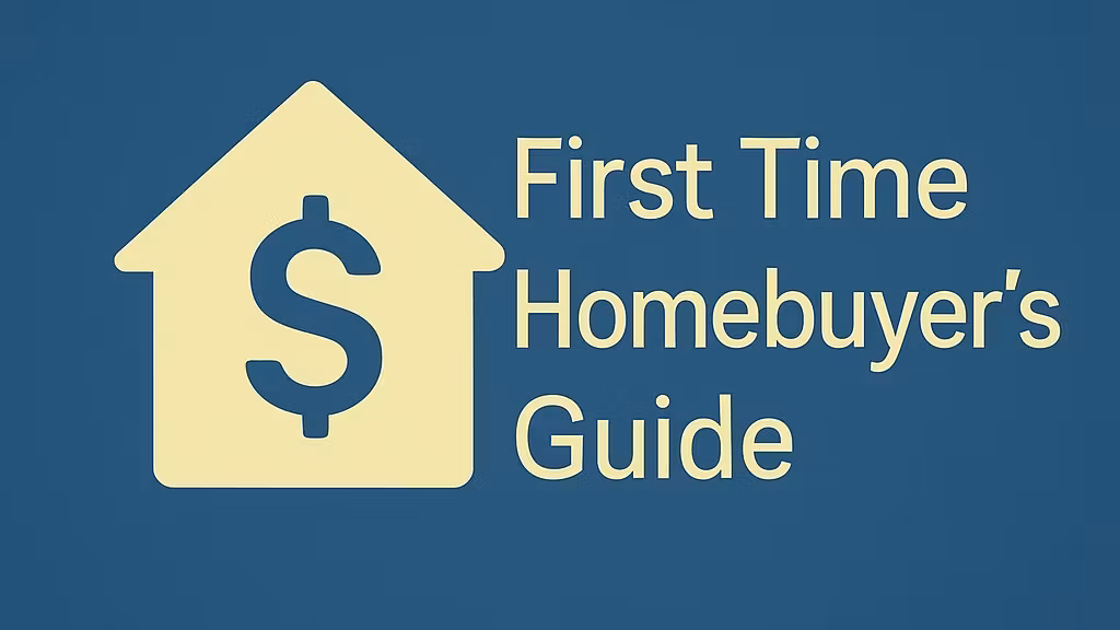 First Time Homebuyer's Guide