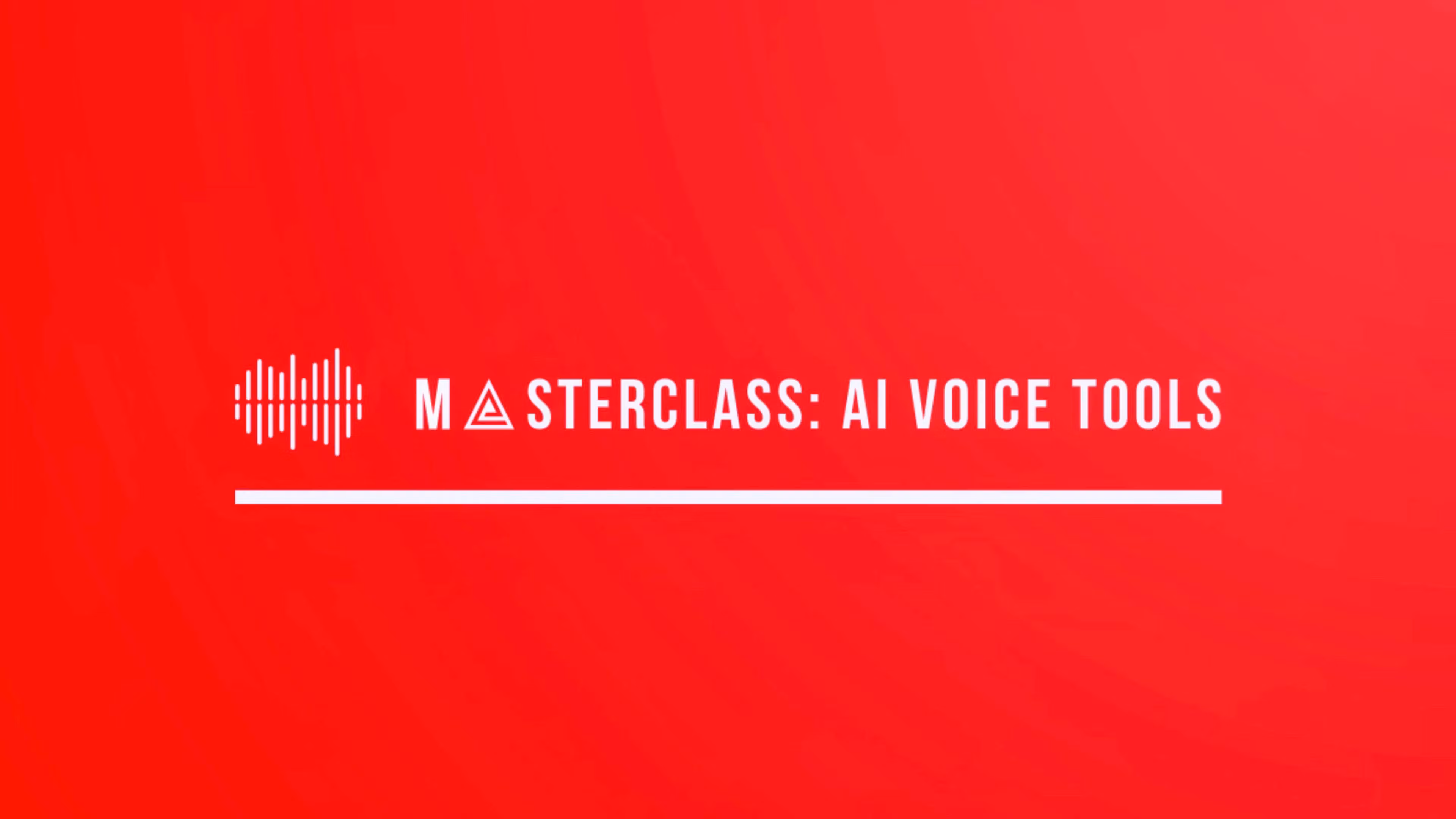 Masterclass: AI Voice Tools 