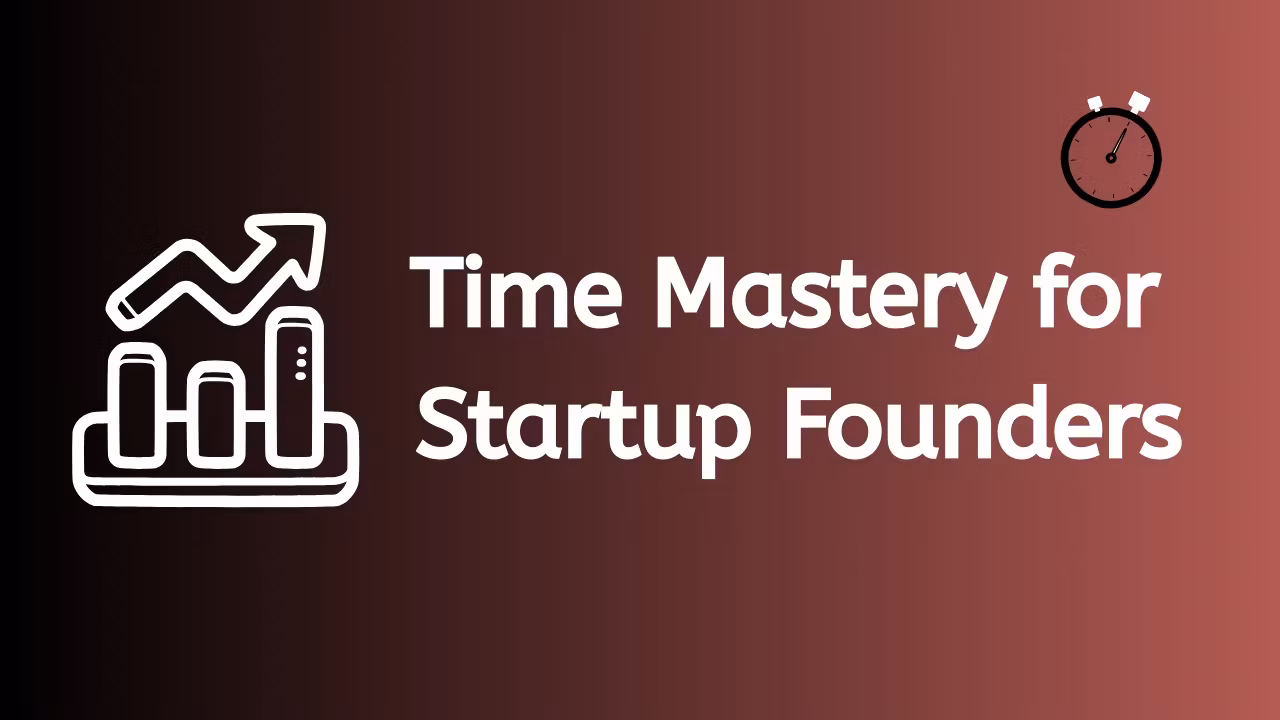 Time Mastery for Startup CEO´s