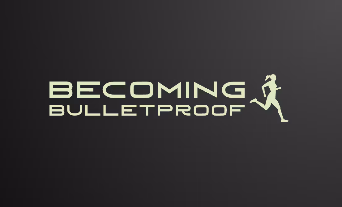 Becoming Bulletproof