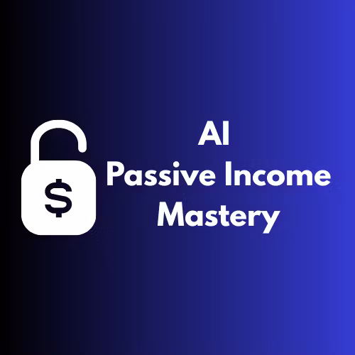 AI Passive Income Mastery