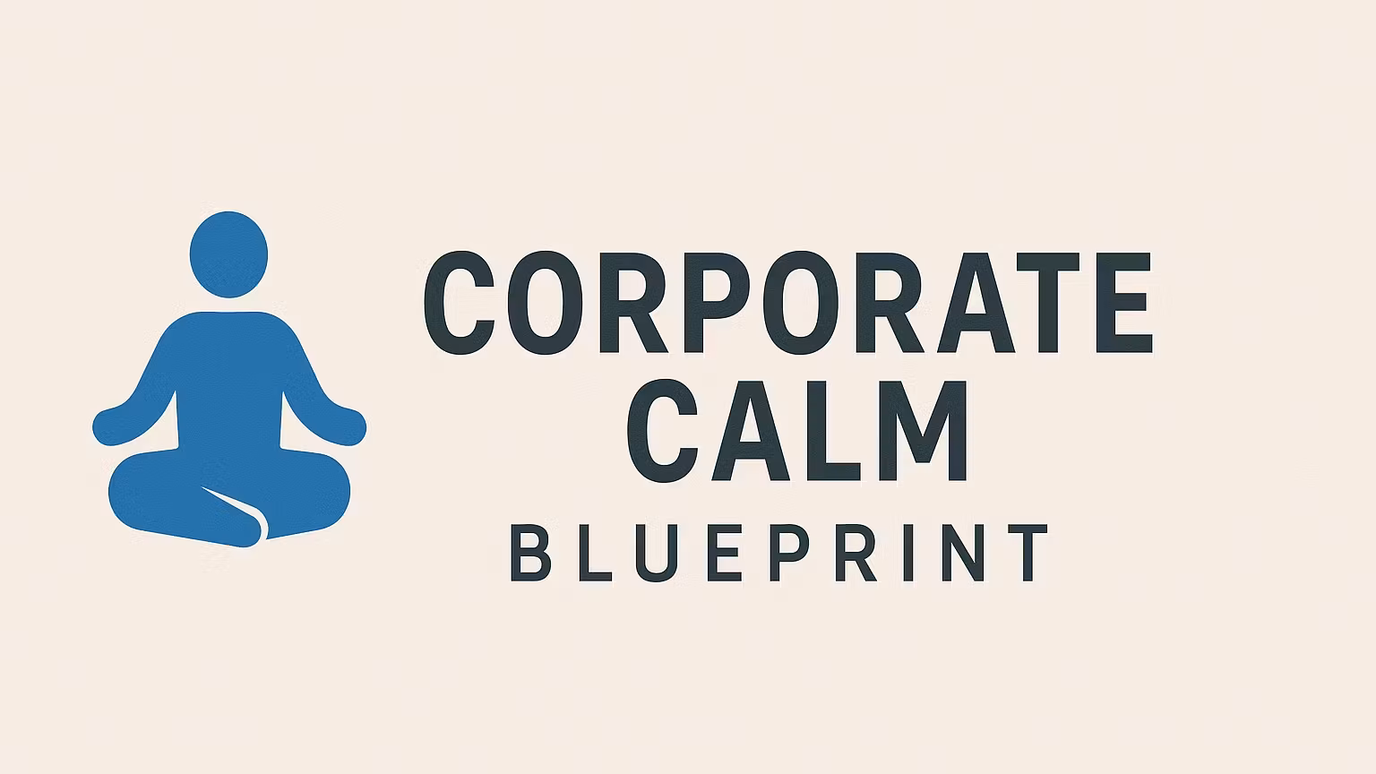 The Corporate Calm Blueprint