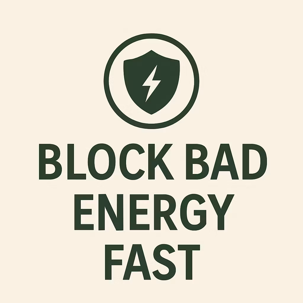 Block Bad Energy Fast
