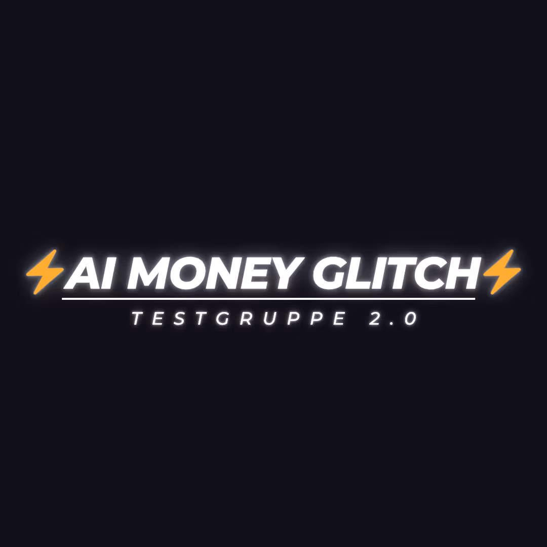 AI MONEY GLITCH Testgruppe 2.0