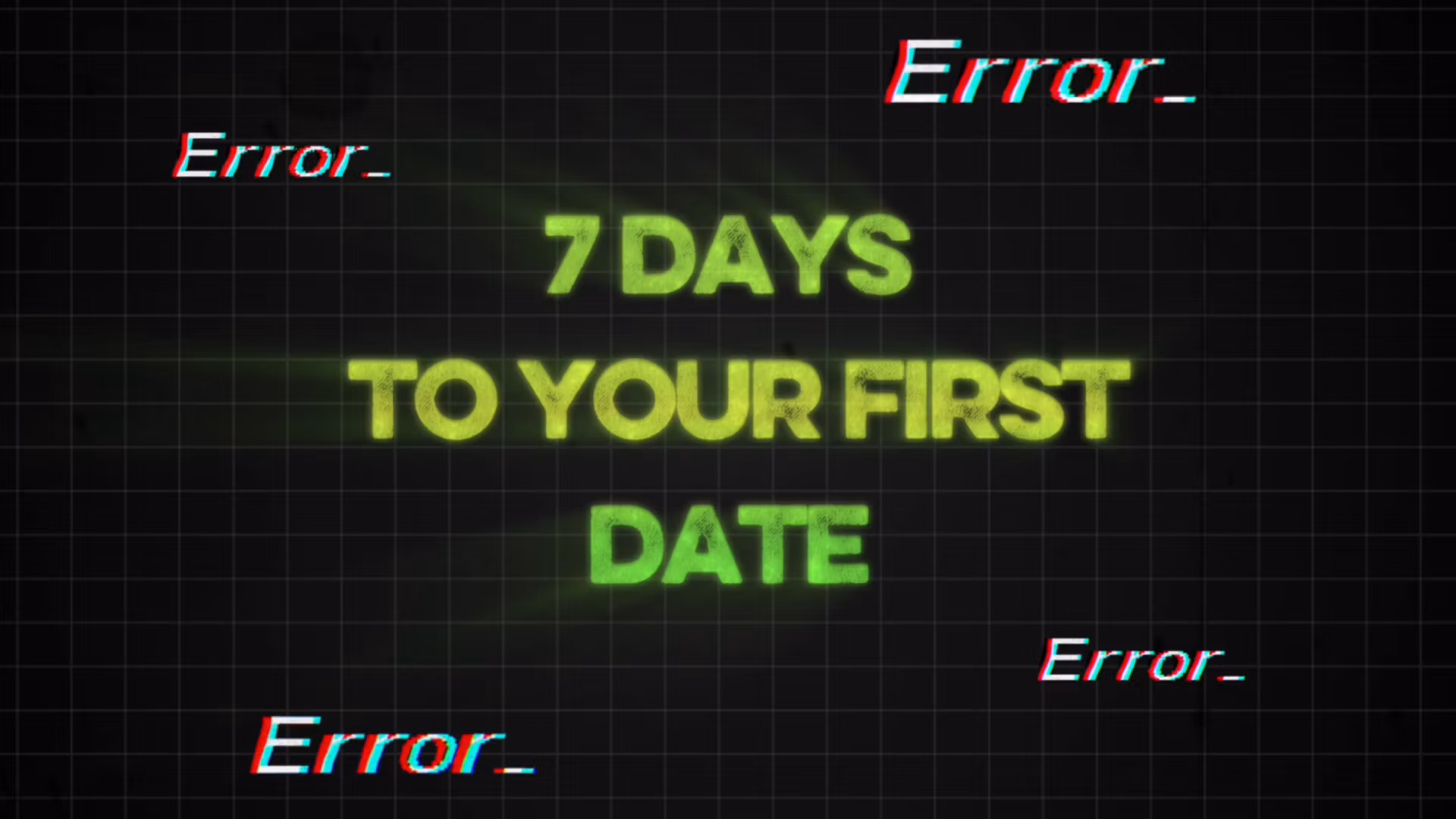 7 Days to Your First Date