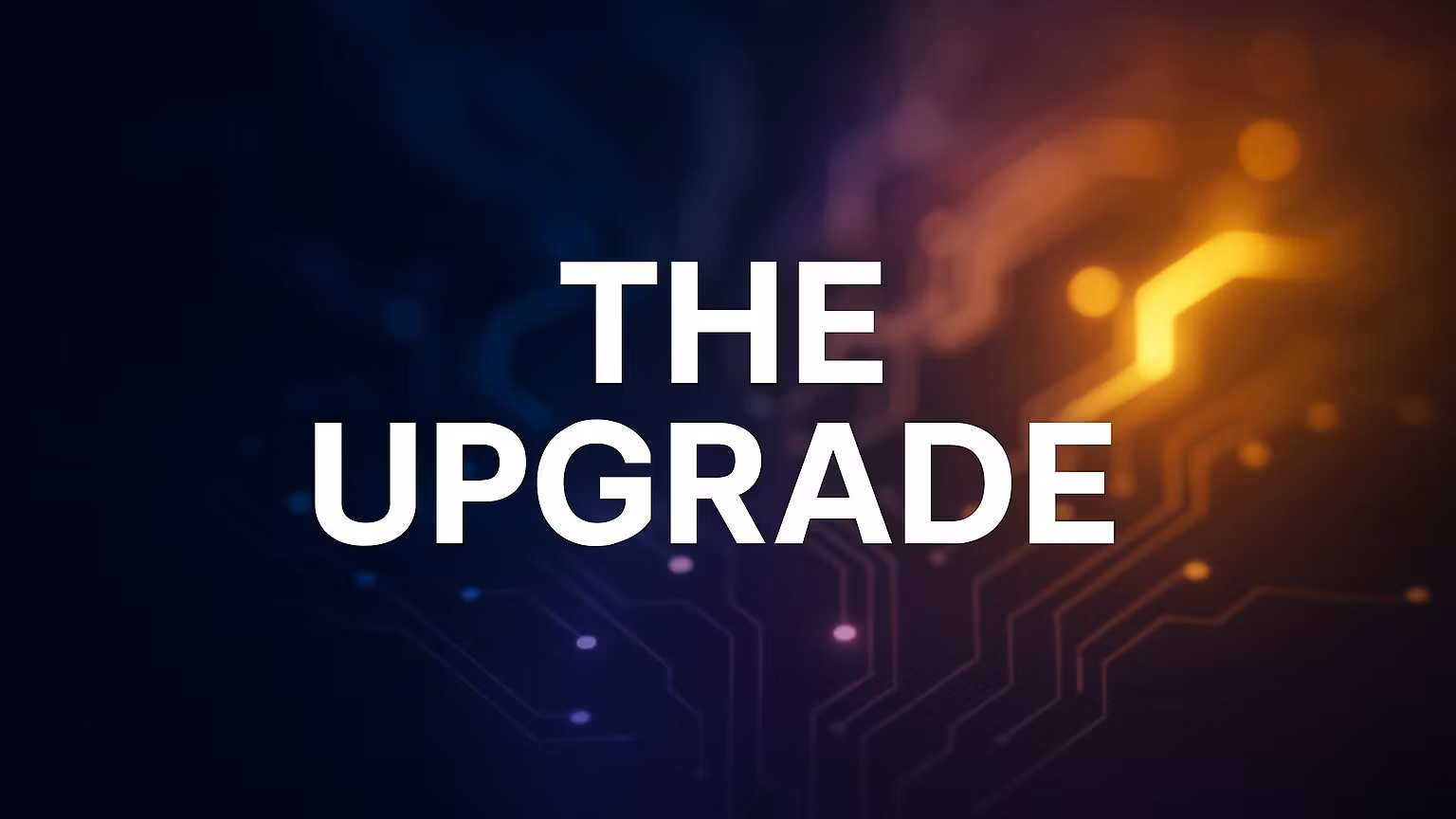 The Upgrade 