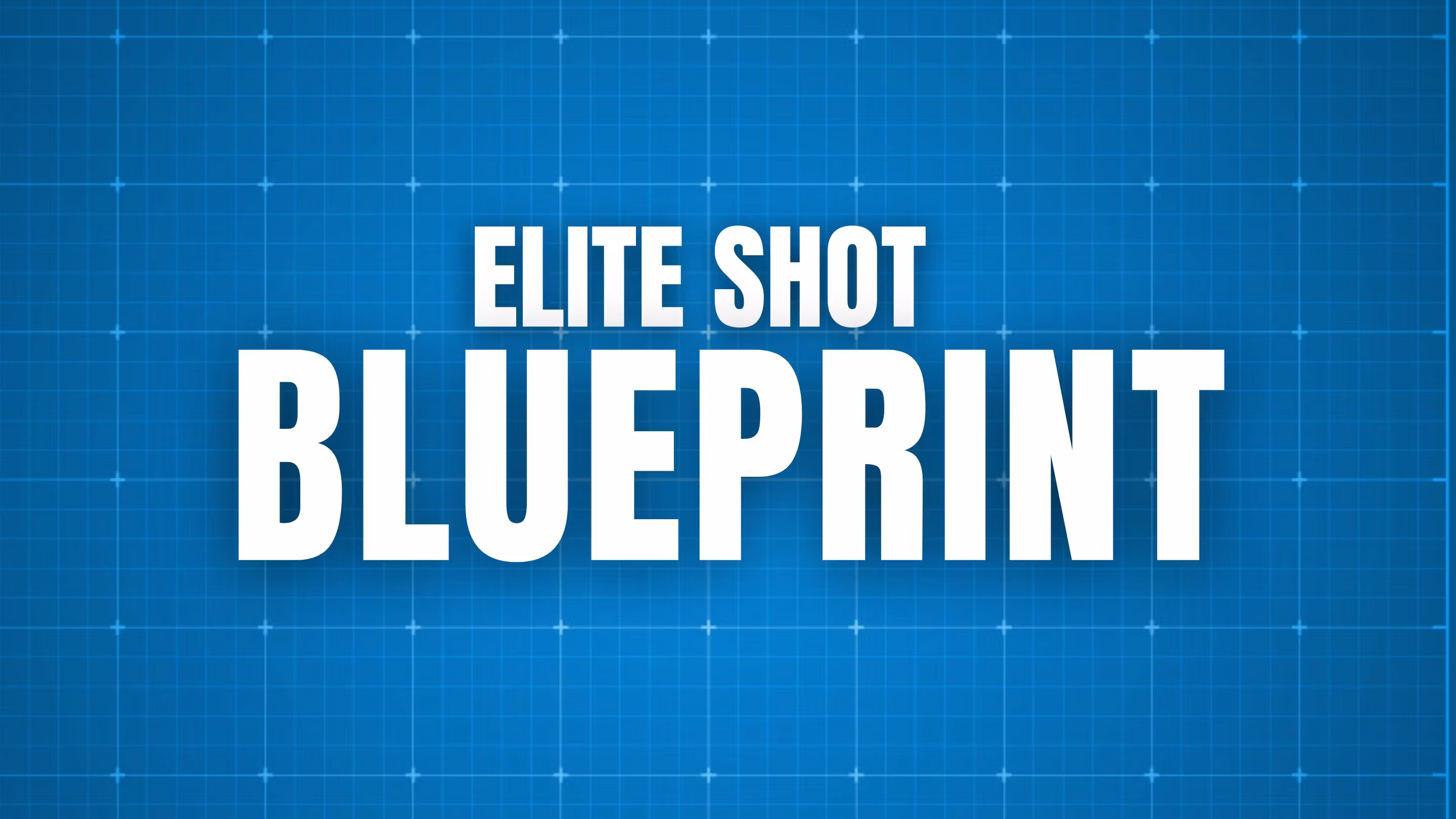 Elite Shot Blueprint