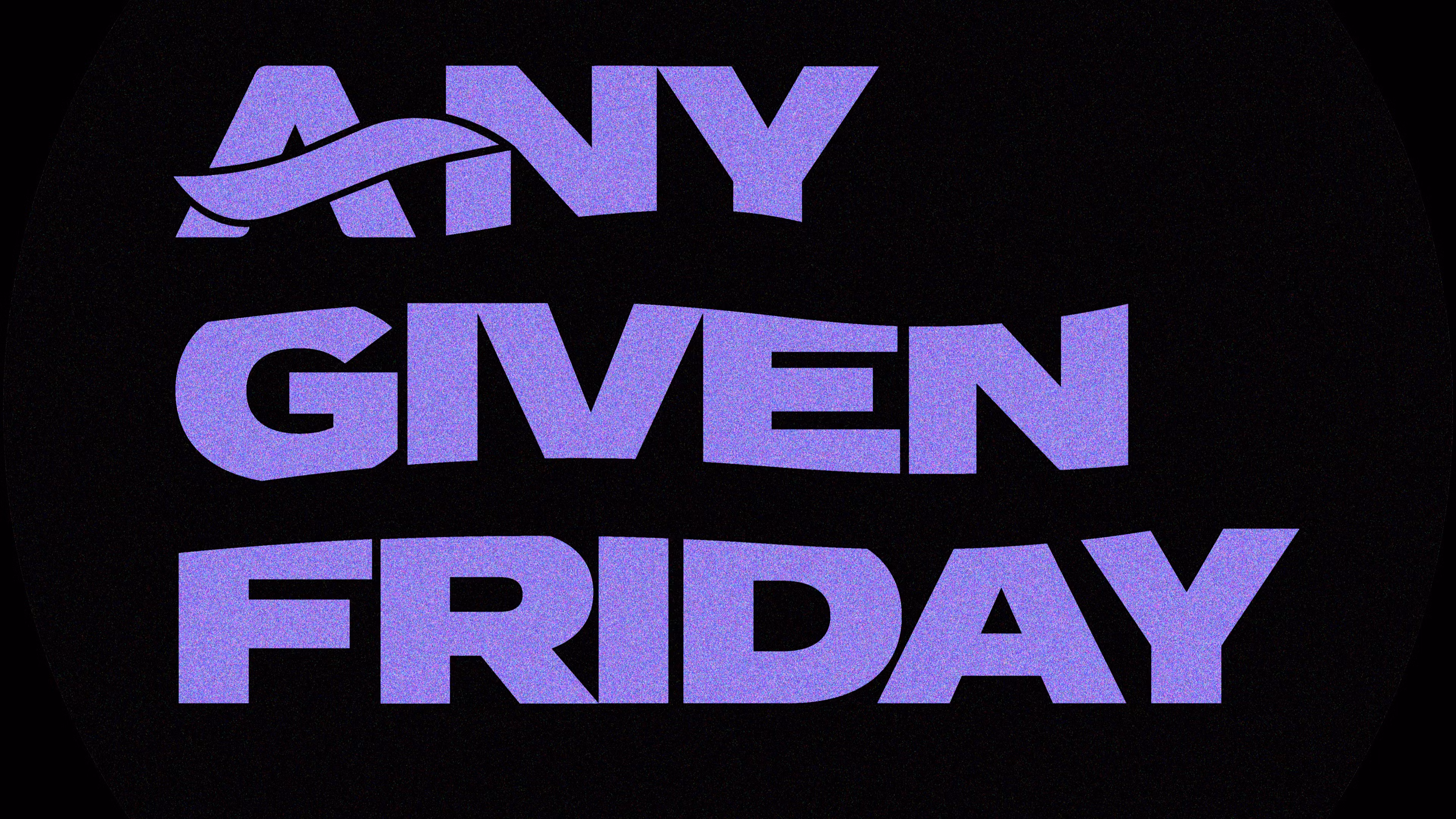 Any Given Friday - Clipping