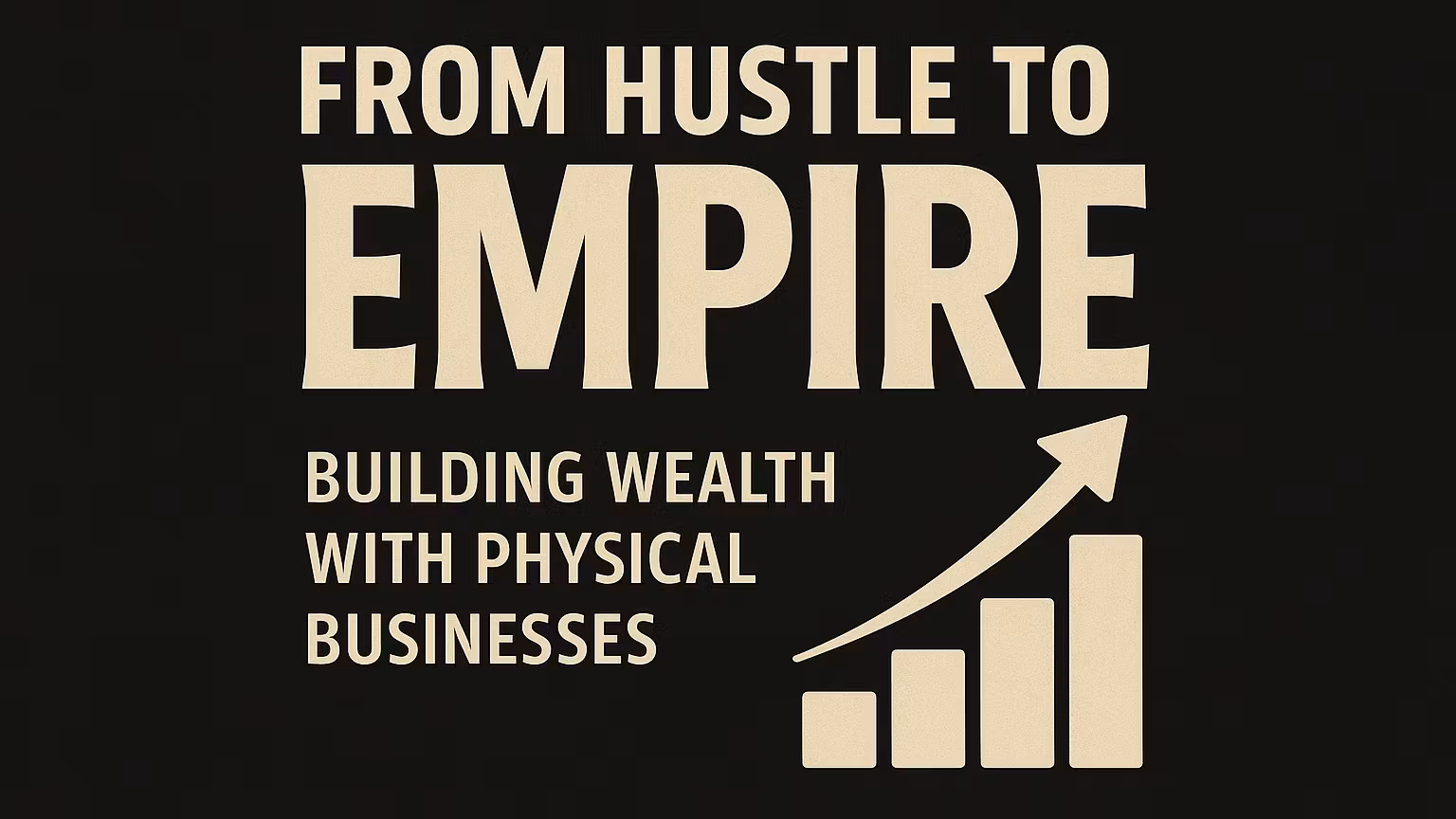 From Hustle to Empire