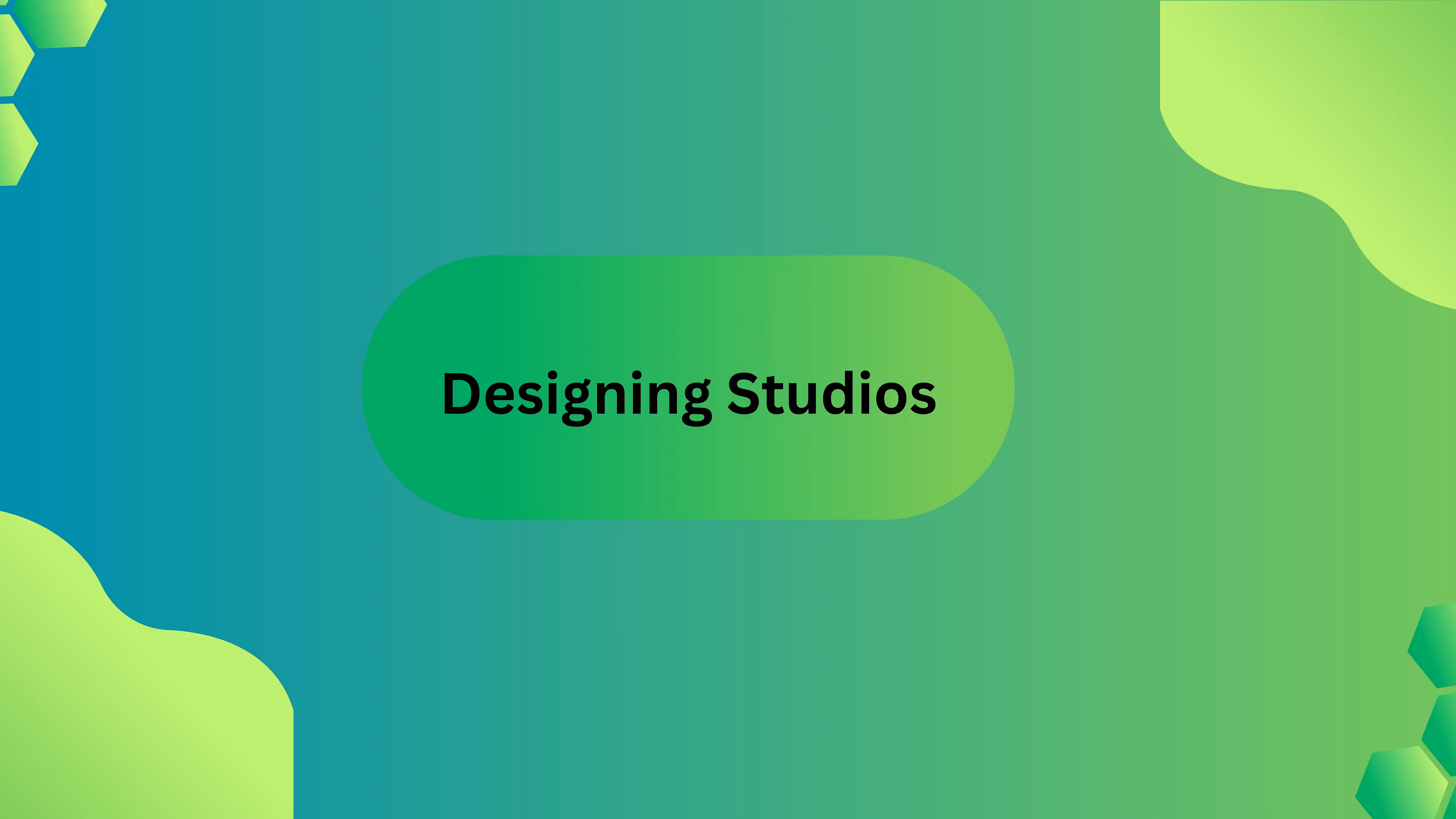 Designing Studios