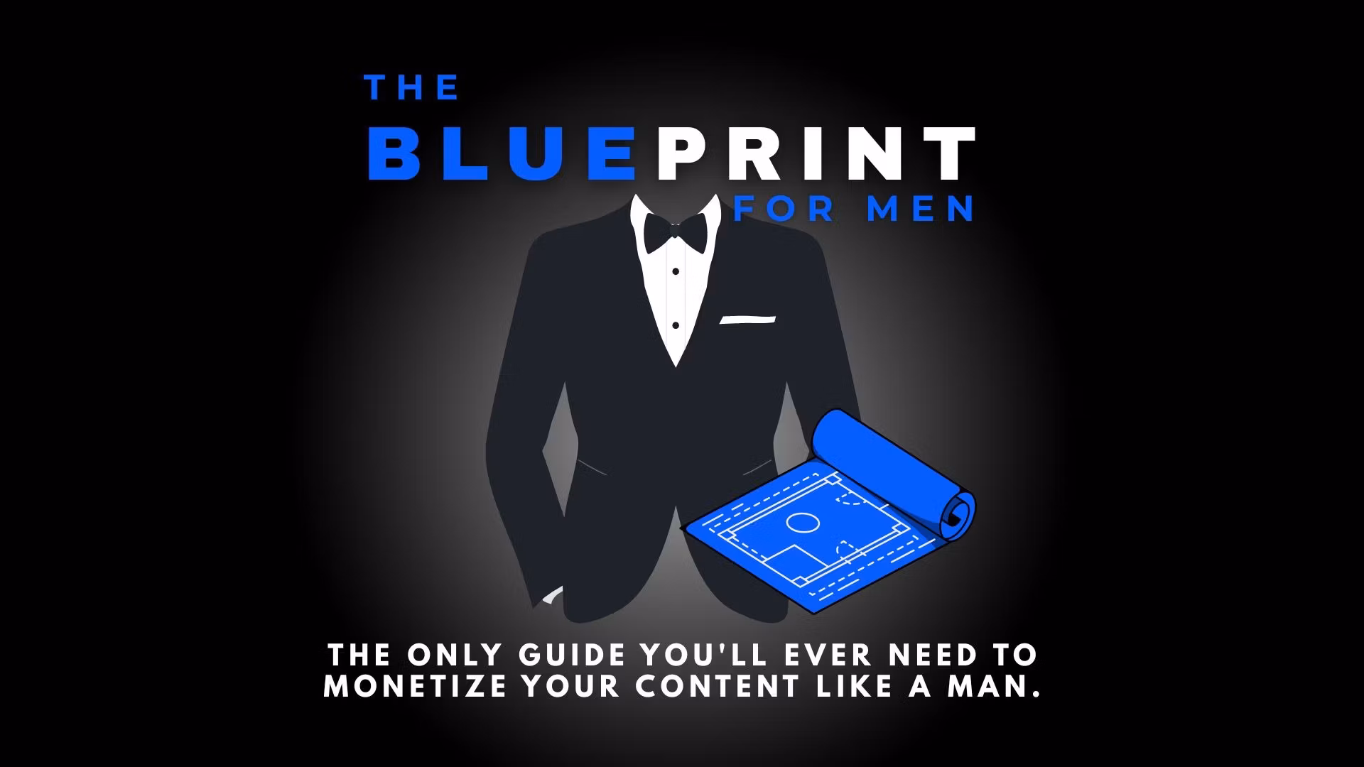 The Content Blueprint for Men
