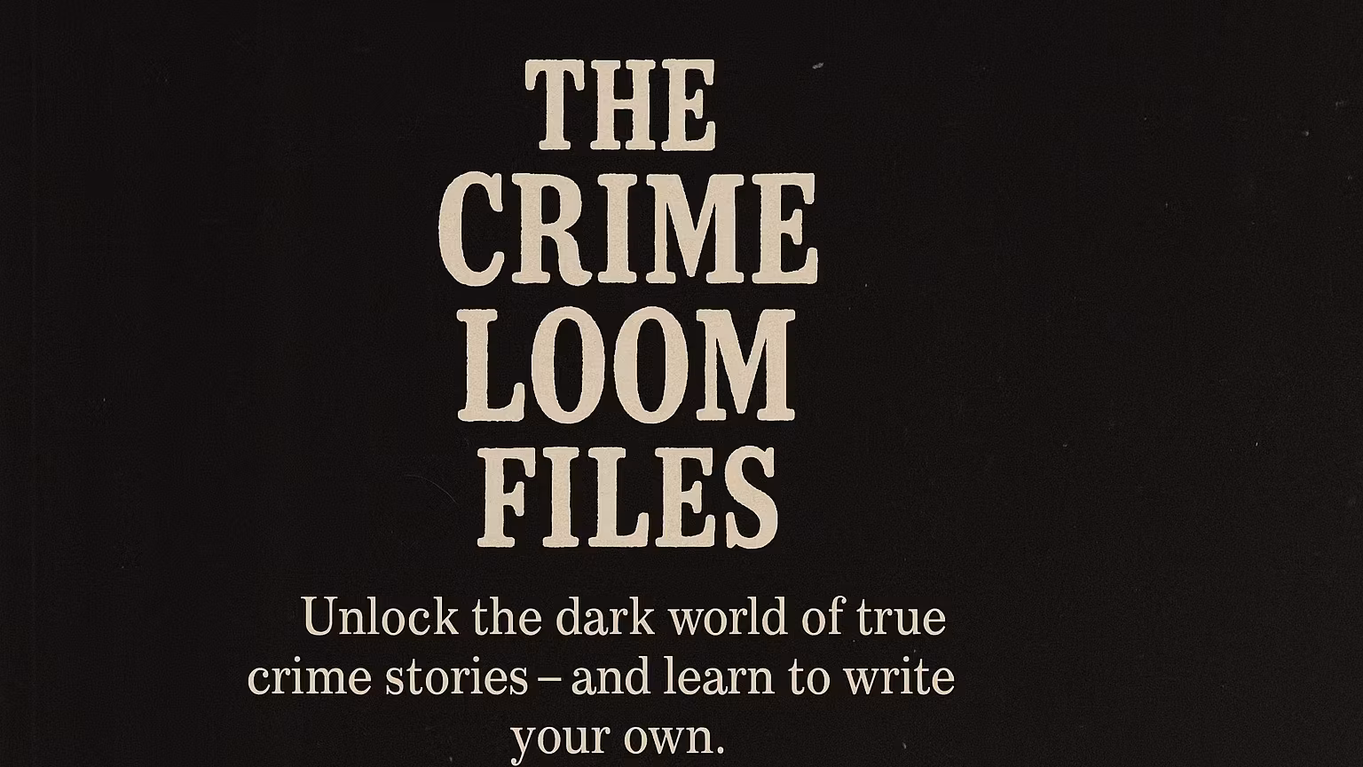 THE Crimeloom Files