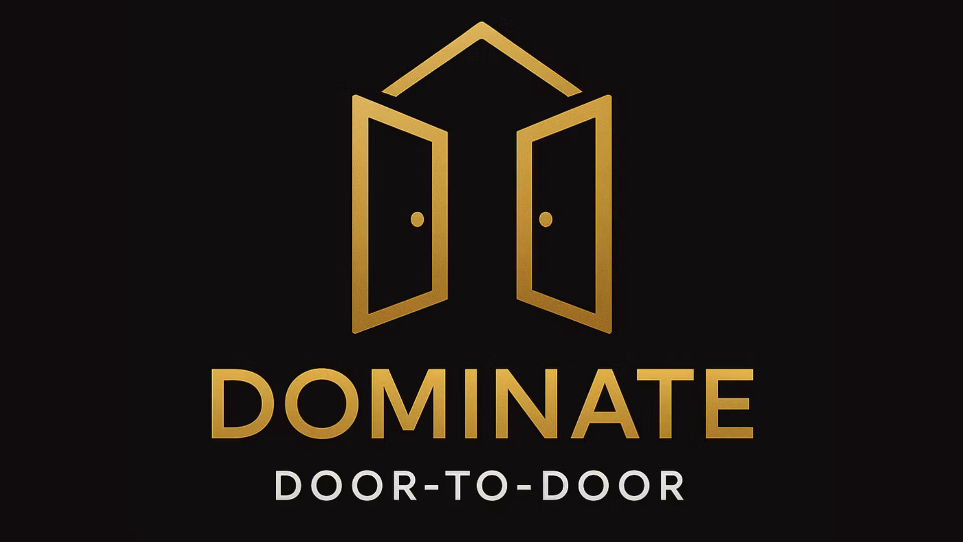 Dominate Door-To-Door