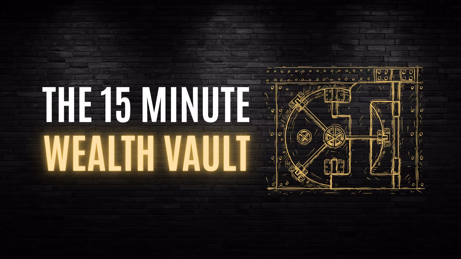 The 15 Minute Wealth Vault