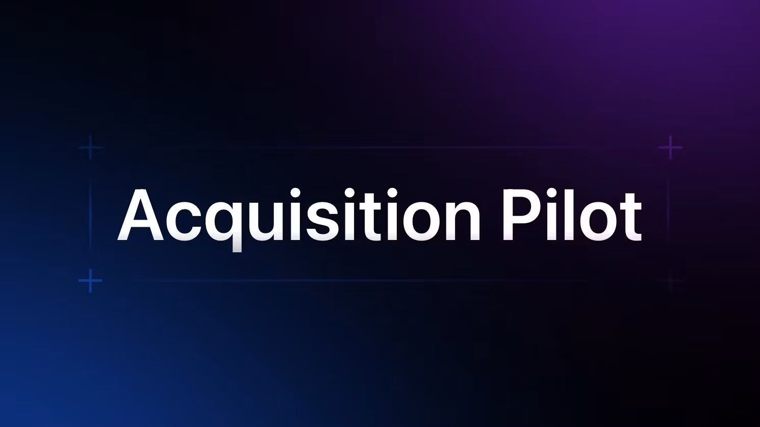 Acquisition Pilot