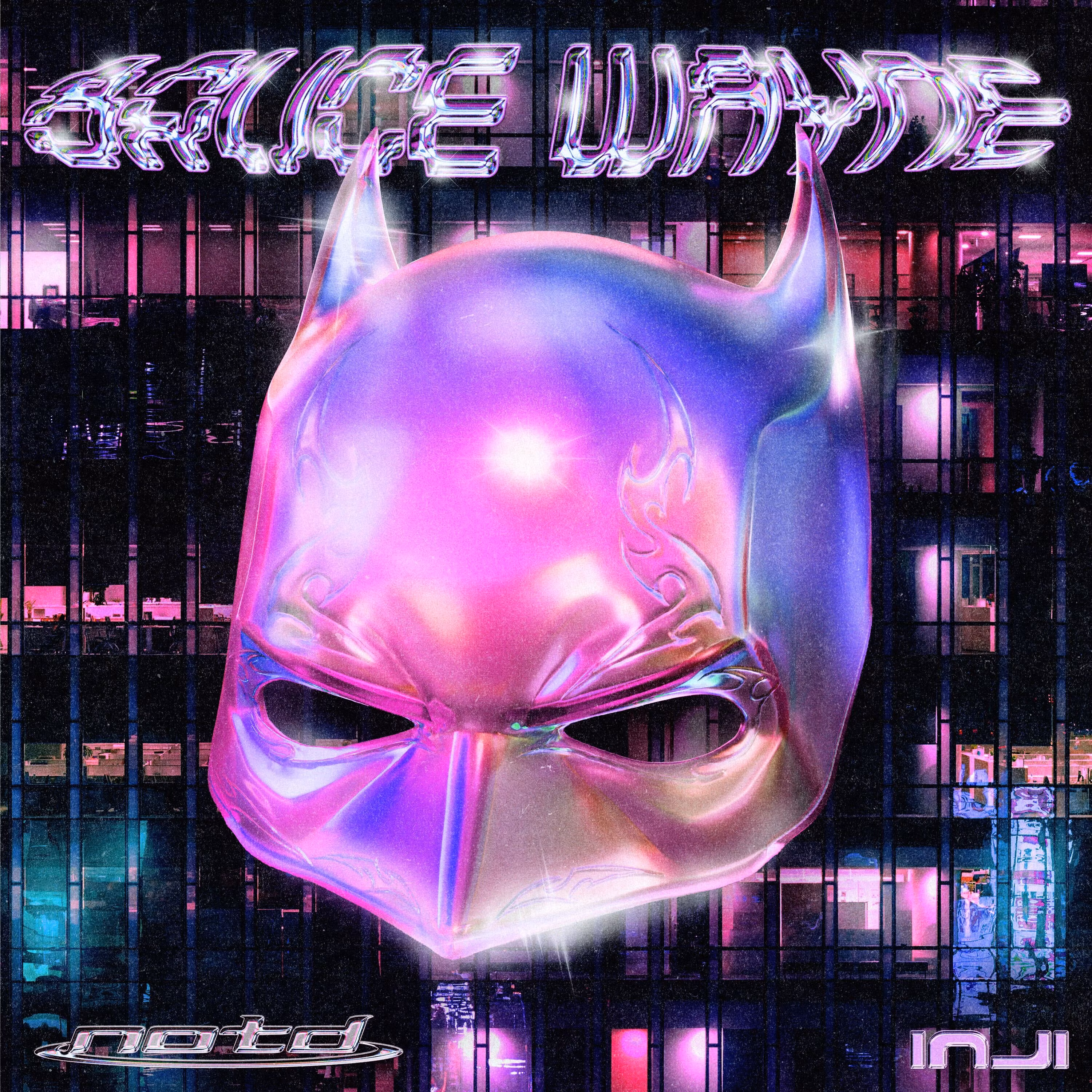 NOTD & Inji - “Bruce Wayne”