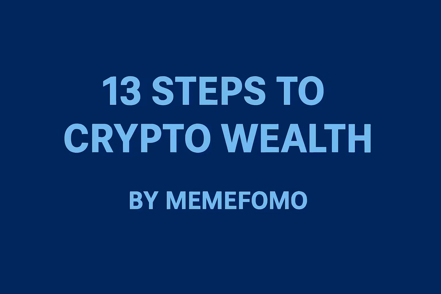 13 Steps to Crypto Wealth