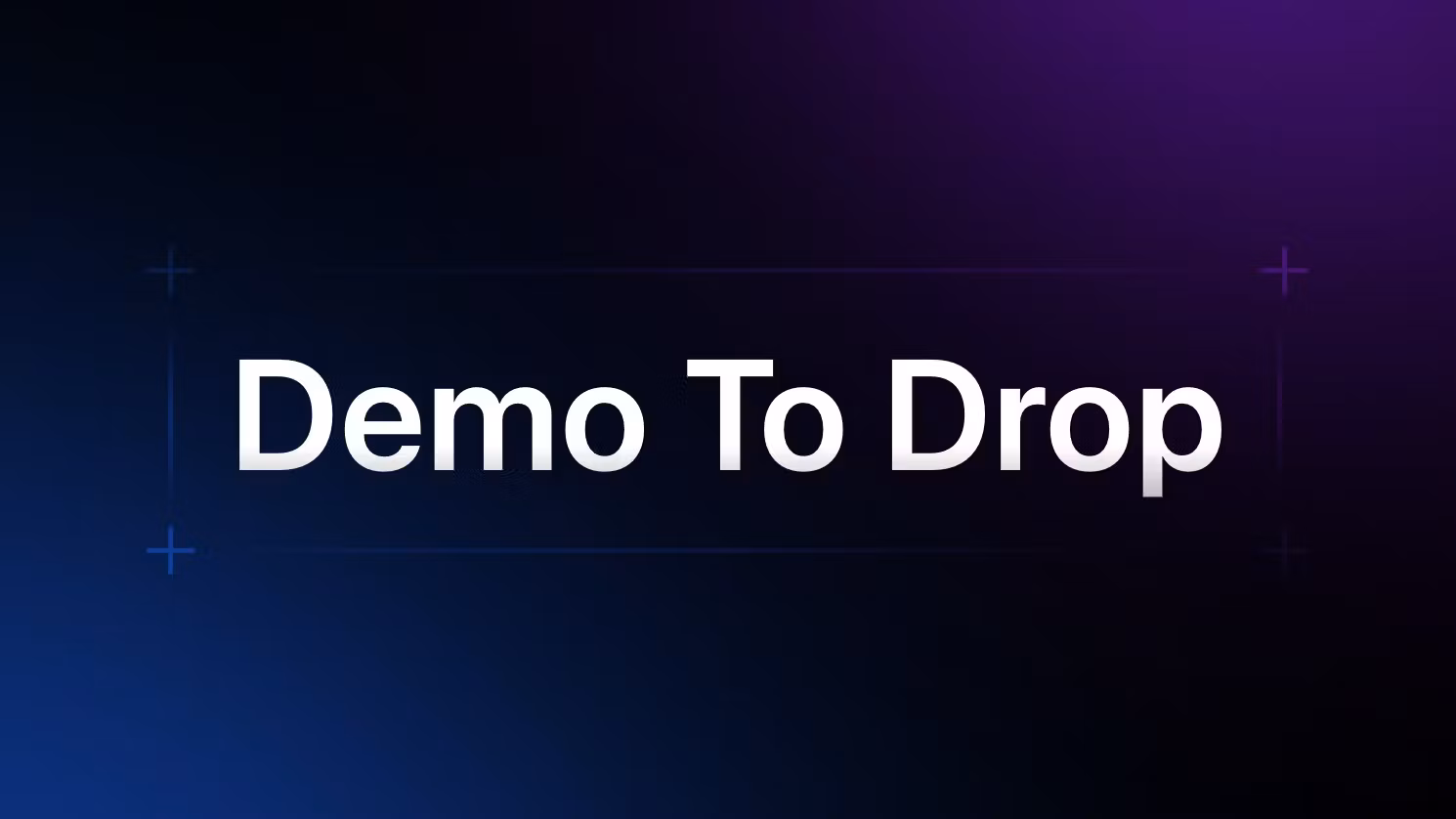Demo To Drop
