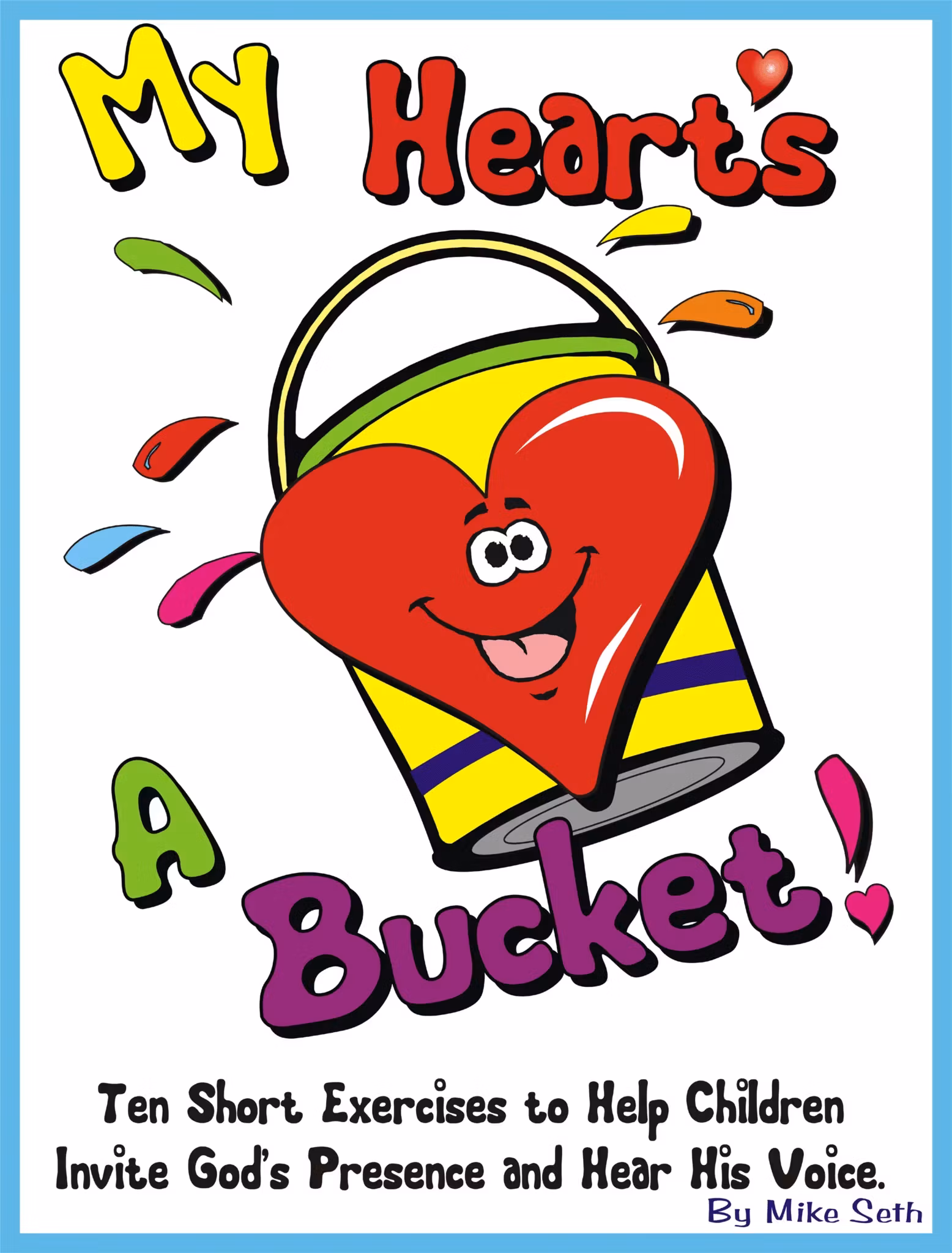 My Heart's A Bucket