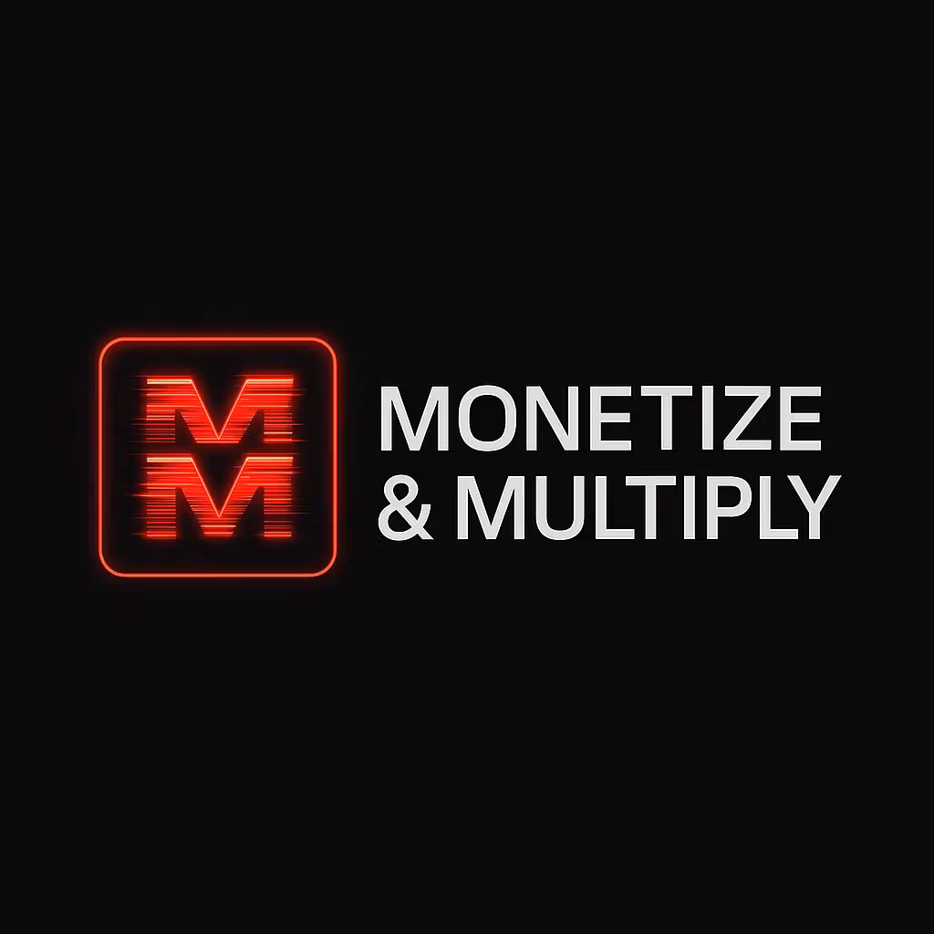 Monetize & Multiply  