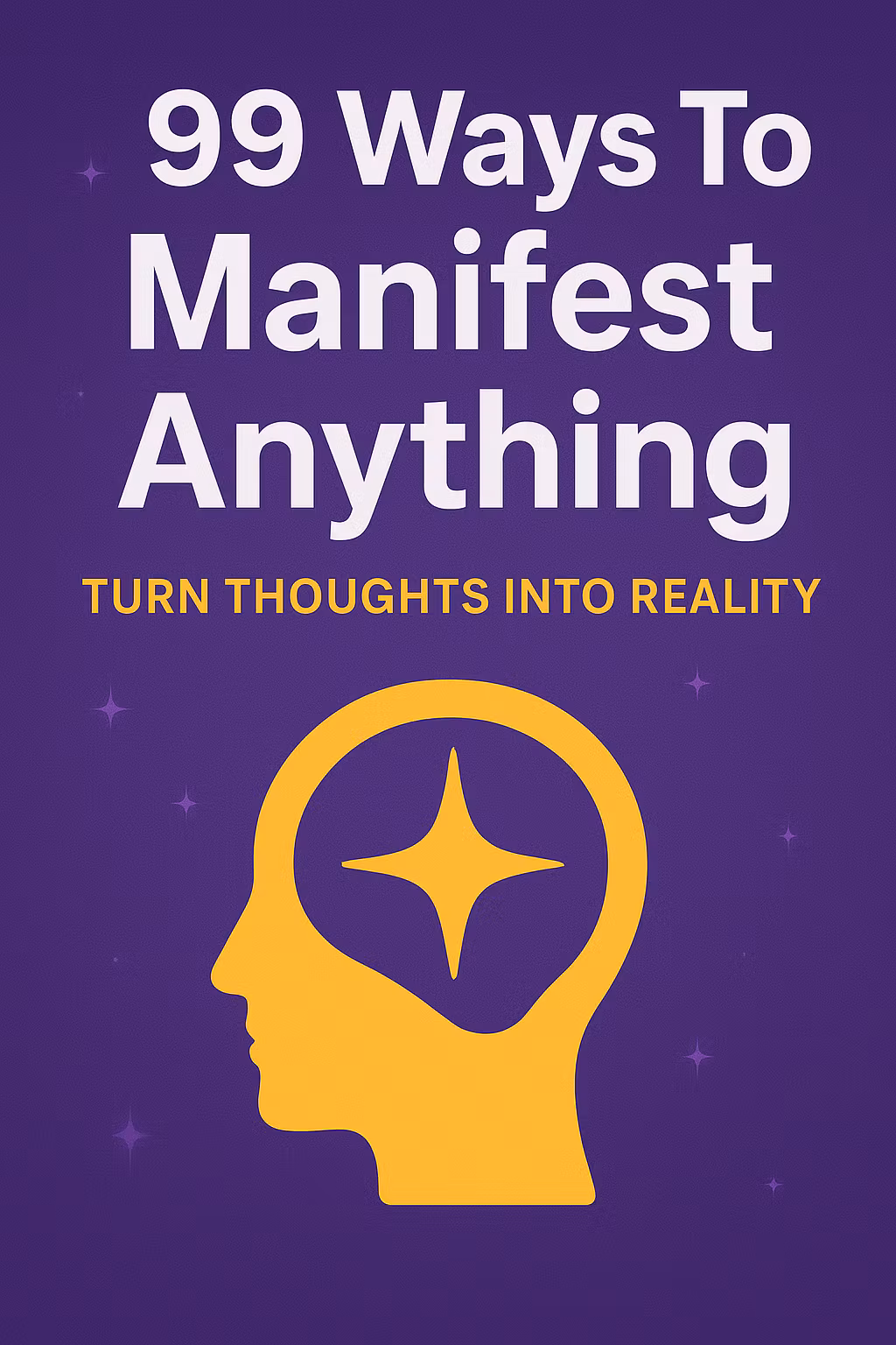 99 Ways To Manifest Anything