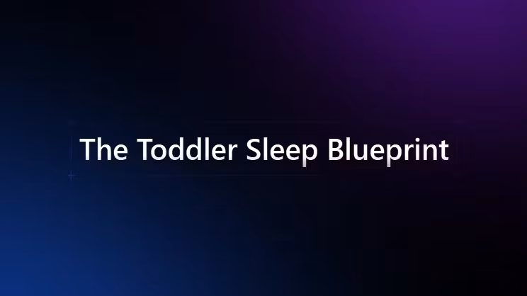 The Toddler Sleep Blueprint