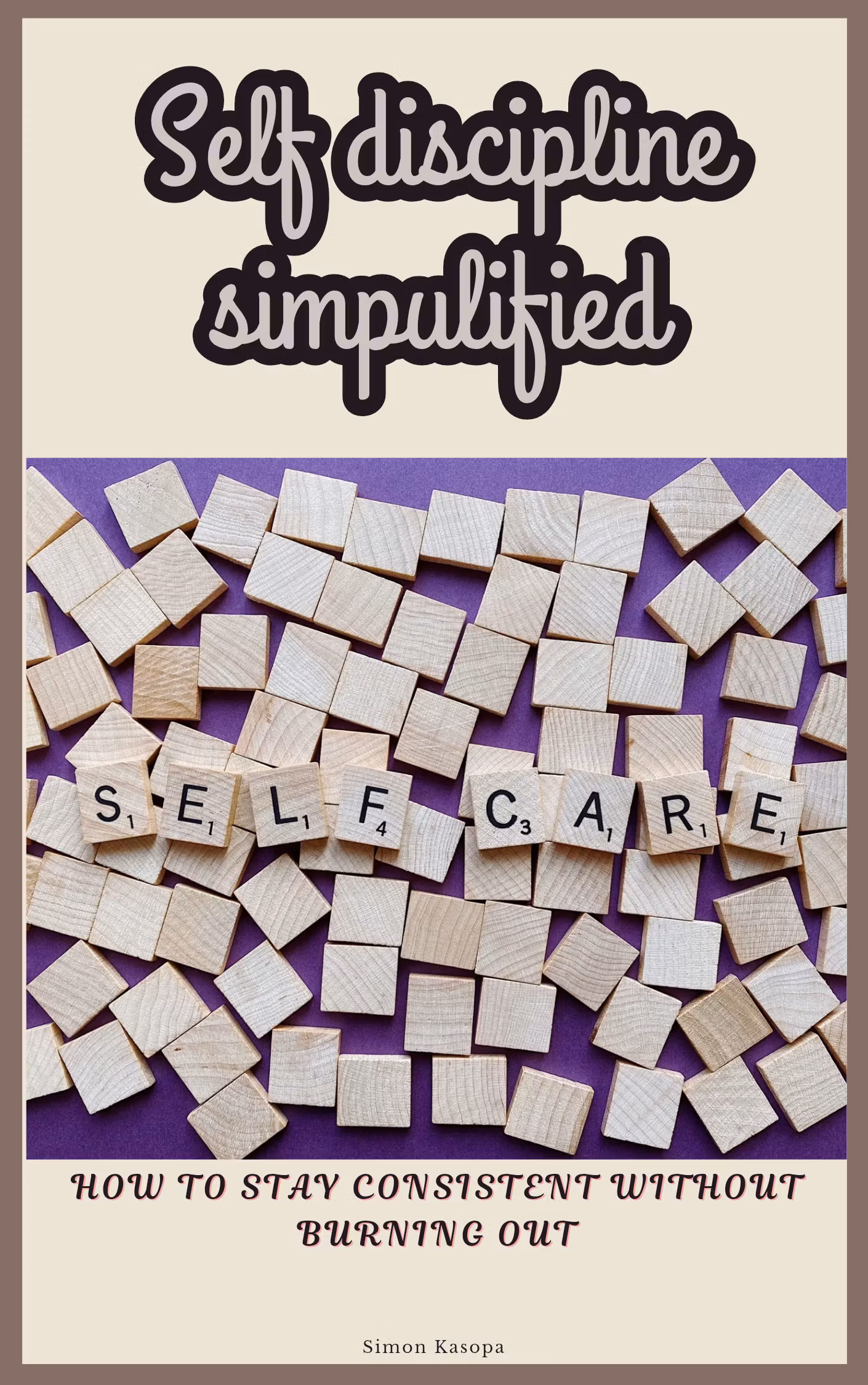 Self discipline simplified 