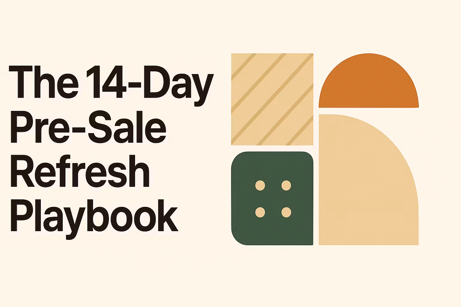 The 14-Day Pre-Sale Refresh