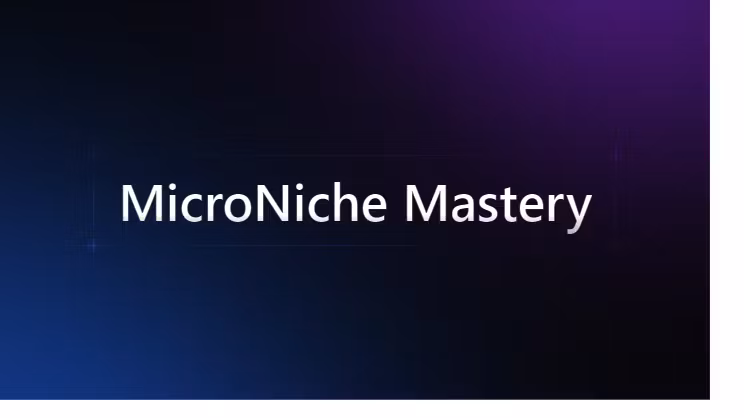 MicroNiche Mastery