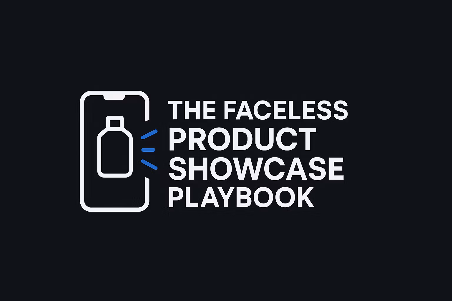 The Faceless Product Playbook