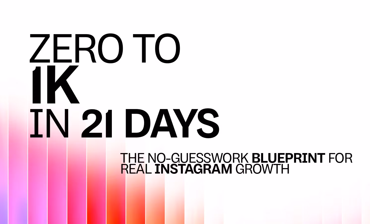 Zero to 1K in 21 days on IG