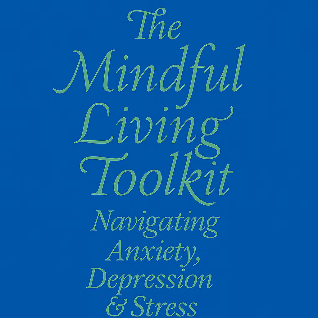 The Mindful Living Toolkit