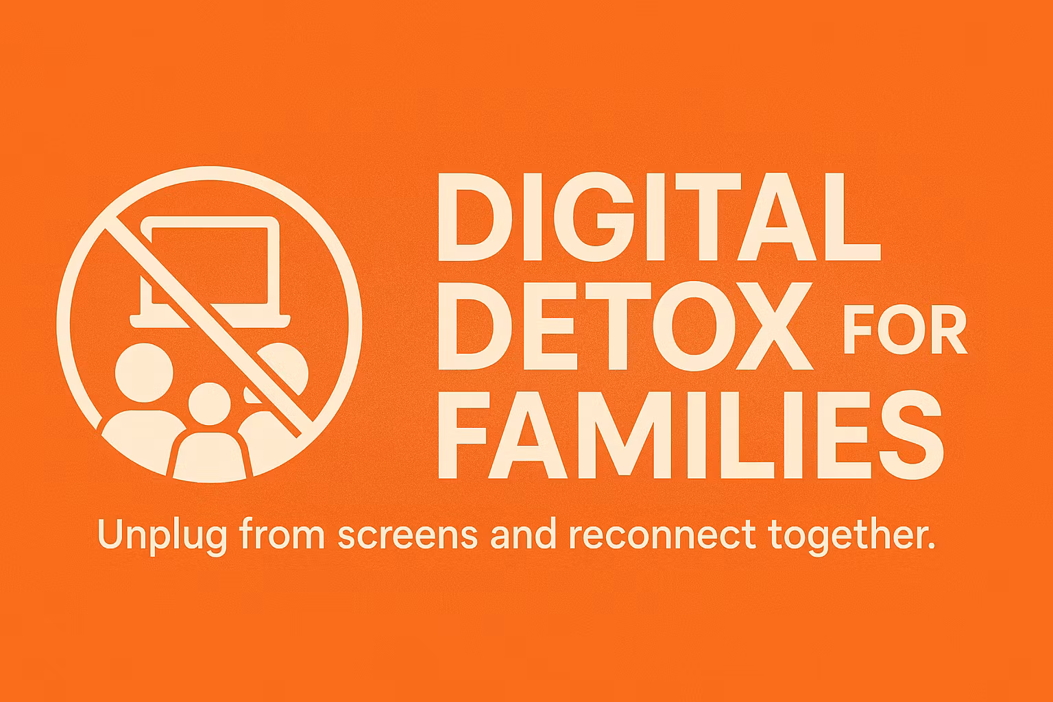 Digital Detox for Families