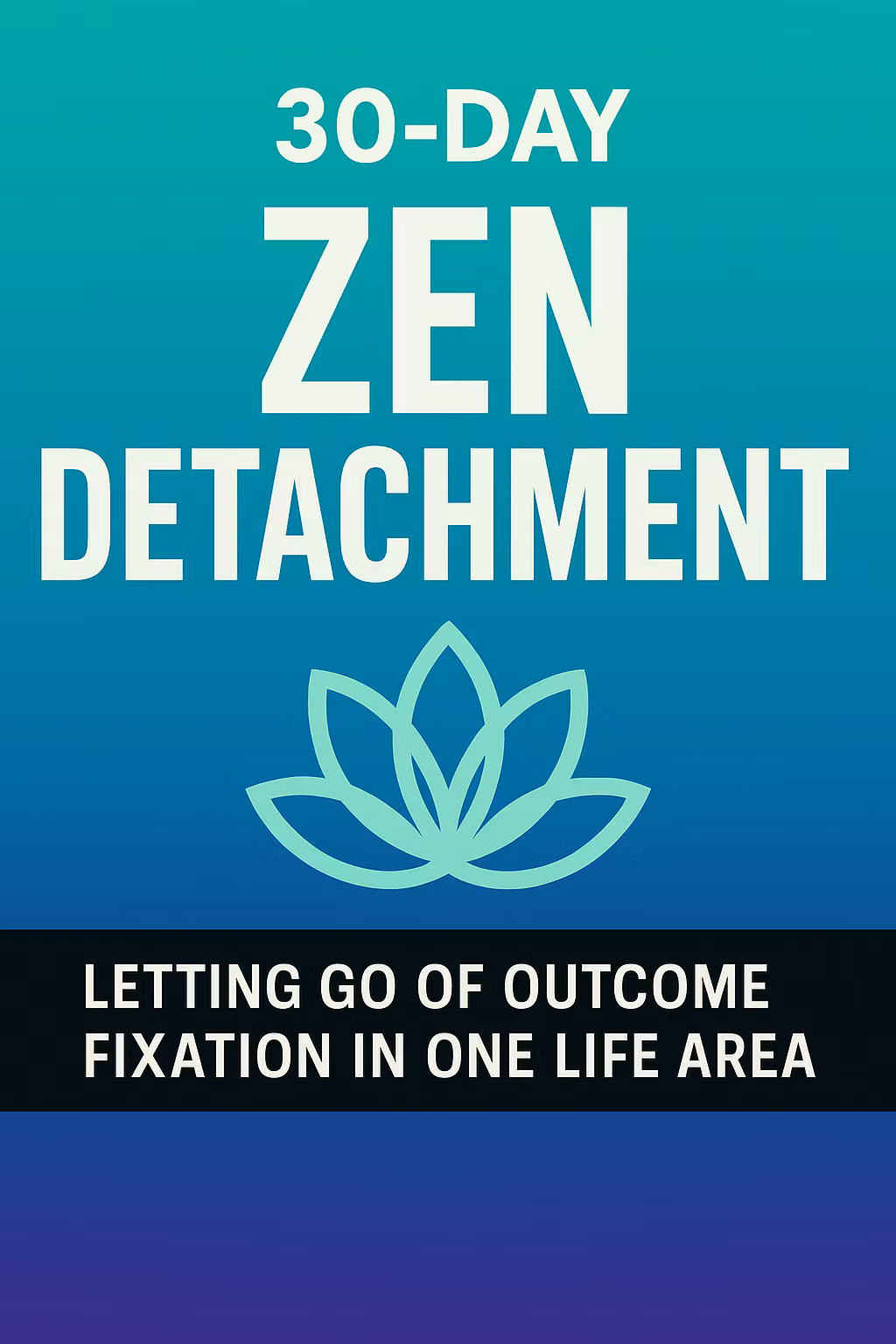 30 Day Zen Detachment